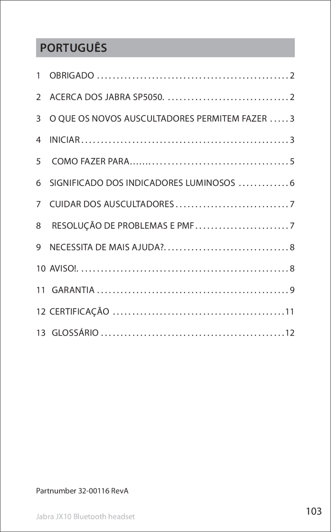 Lennox Hearth SP5050 Português, 103, Que os novos auscultadores permitem fazer, Significado dos indicadores luminosos 