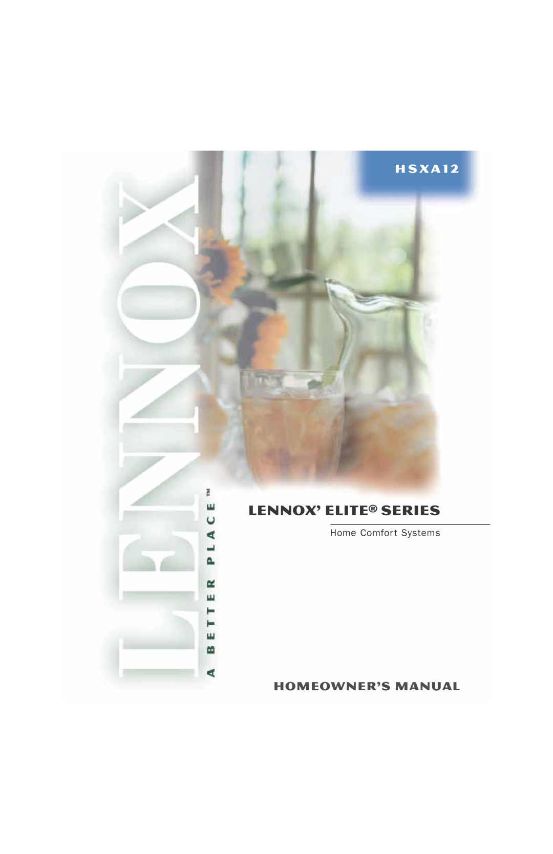 Lennox International Inc HSXA12 owner manual Lennox’ Elite SERIES, H S x a, Home Comfor t Systems 