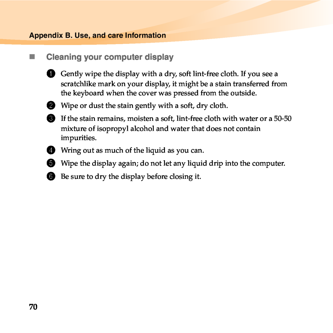 Lenovo 06472BU manual „ Cleaning your computer display, Appendix B. Use, and care Information 