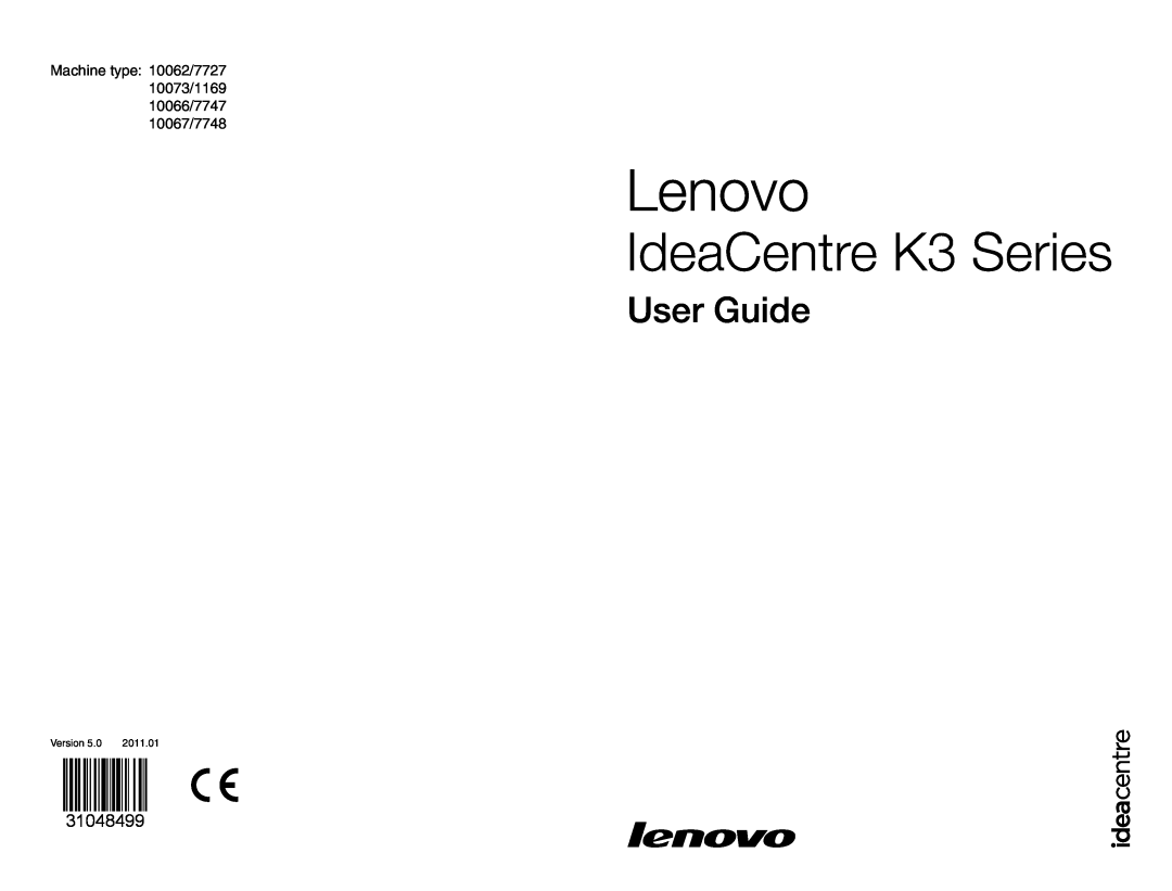 Lenovo 10067/7748, 10073/1169, 10066/7747, 10062/7727 manual IdeaCentre K3 Series, User Guide, 31048499, Version, 2011.01 
