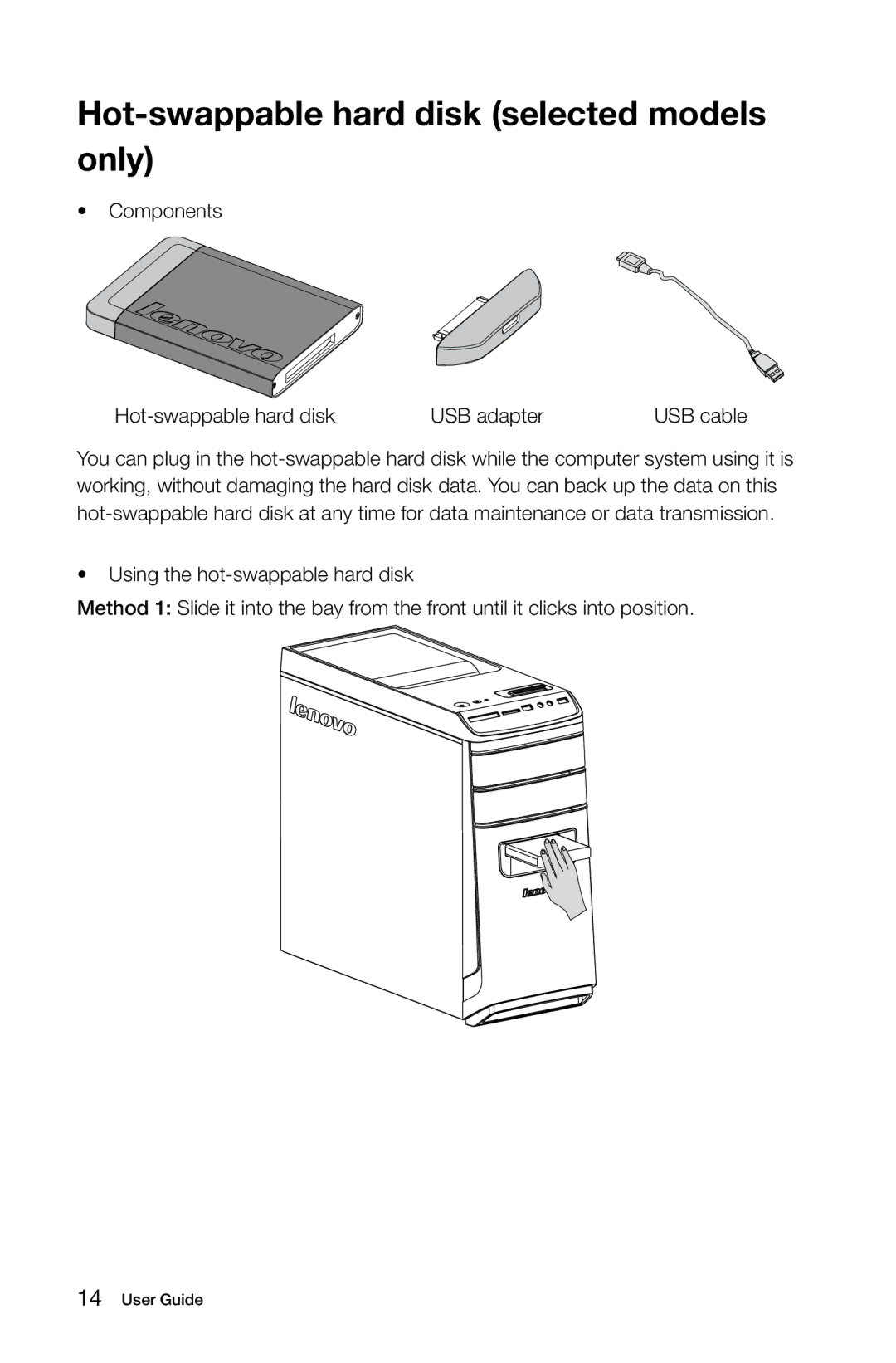 Lenovo 10090/2556/4748 [K415] Hot-swappable hard disk selected models only, Components Hot-swappable hard disk USB adapter 