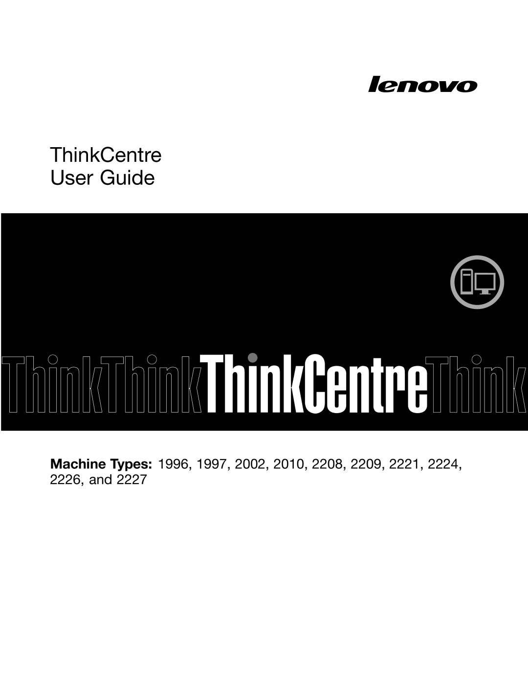Lenovo 2226, 2224, 2208, 2221, 2209, 2227, 2010, 1996, 2002, 1997 manual ThinkCentre User Guide 