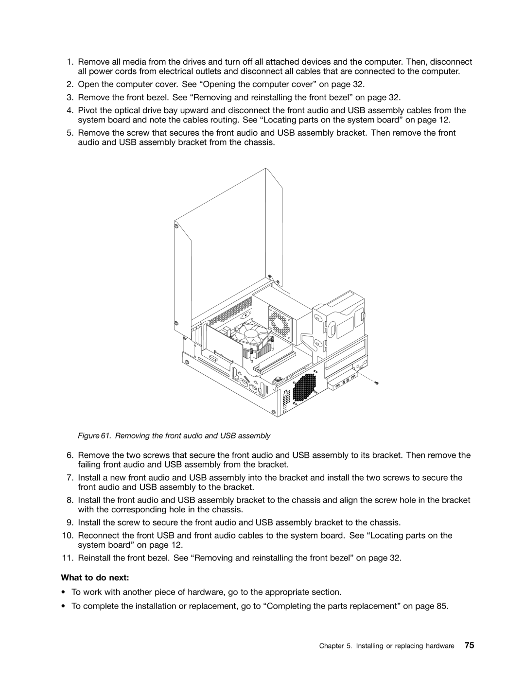 Lenovo 2993, 2988, 2992E5U, 2982, 2996, 3393, 3395, 3306, 3224, 3202, 3187, 3214, 3185, 3207 Removing the front audio and USB assembly 