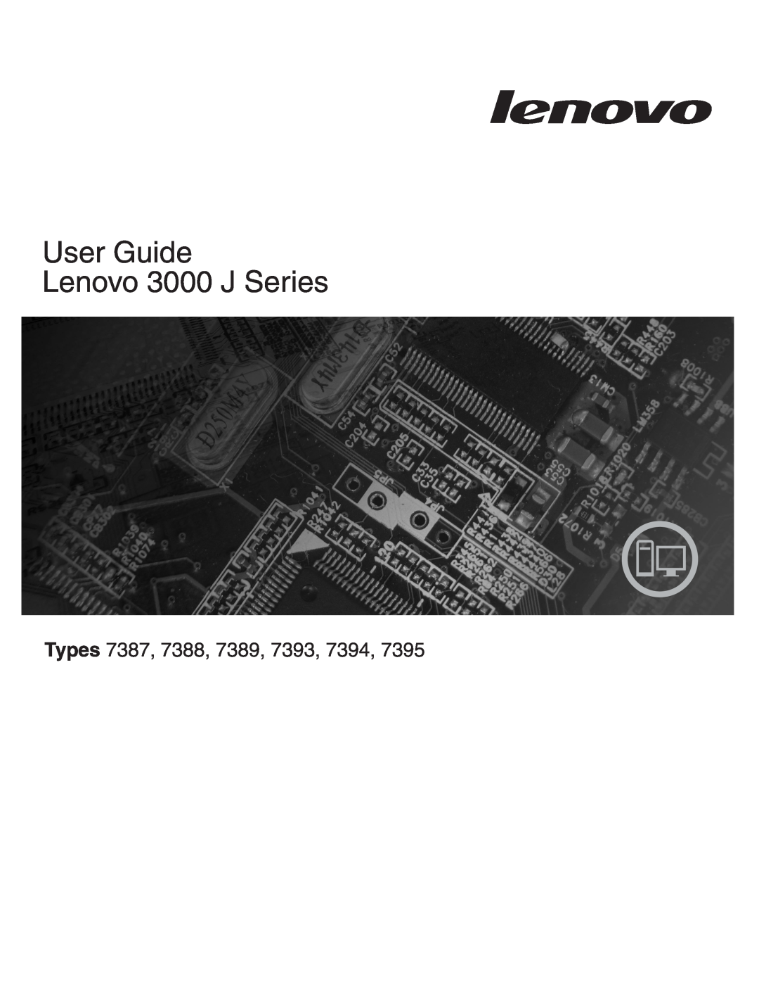 Lenovo manual User Guide Lenovo 3000 J Series, Types 7387, 7388, 7389, 7393, 7394 