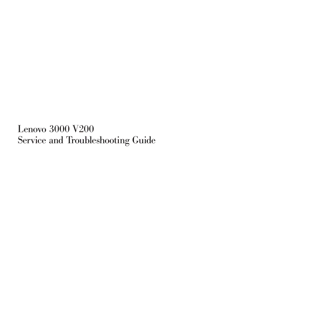 Lenovo 3000 V200 manual Lenovo 3000 Service and Troubleshooting Guide 