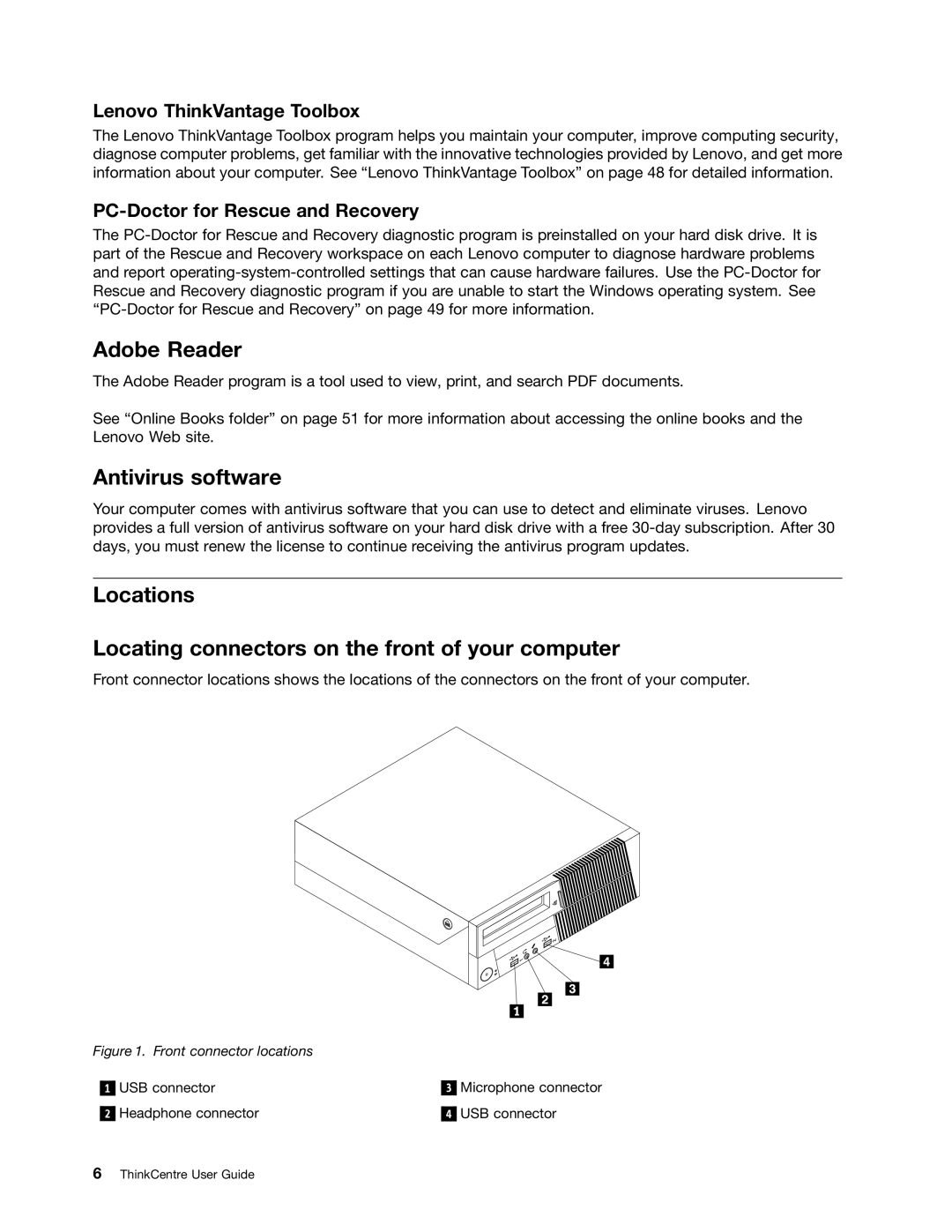 Lenovo 3245, 3026, 3269, 3039 Adobe Reader, Antivirus software, Locations Locating connectors on the front of your computer 