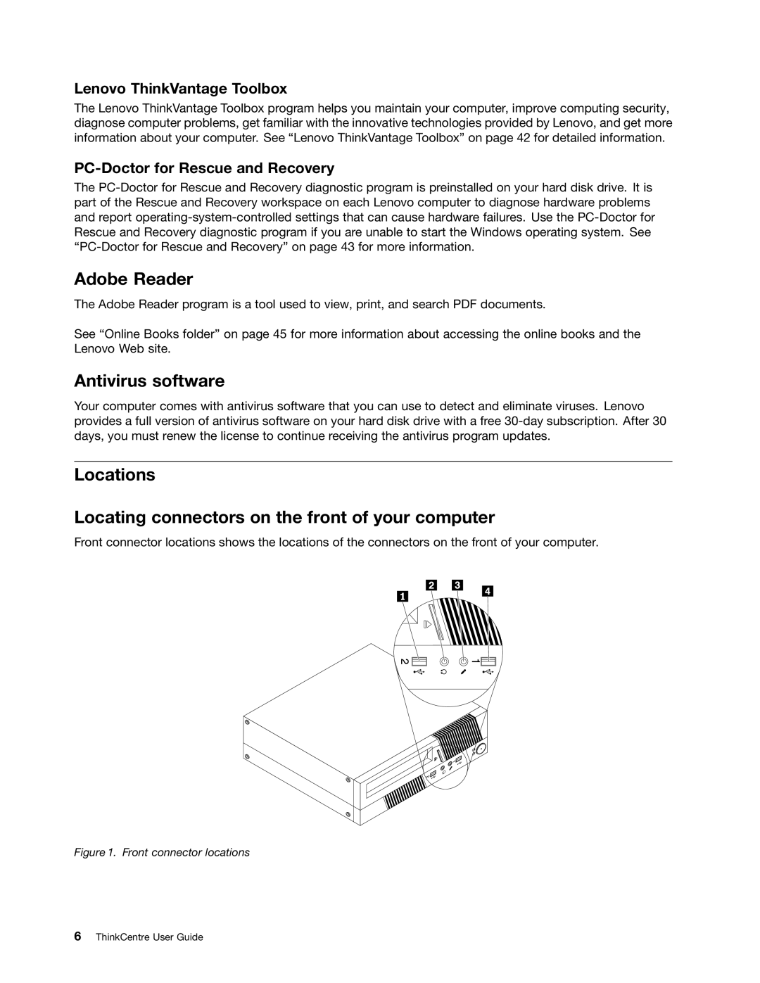 Lenovo 3244, 3034, 6667, 5092 Adobe Reader, Antivirus software, Locations Locating connectors on the front of your computer 