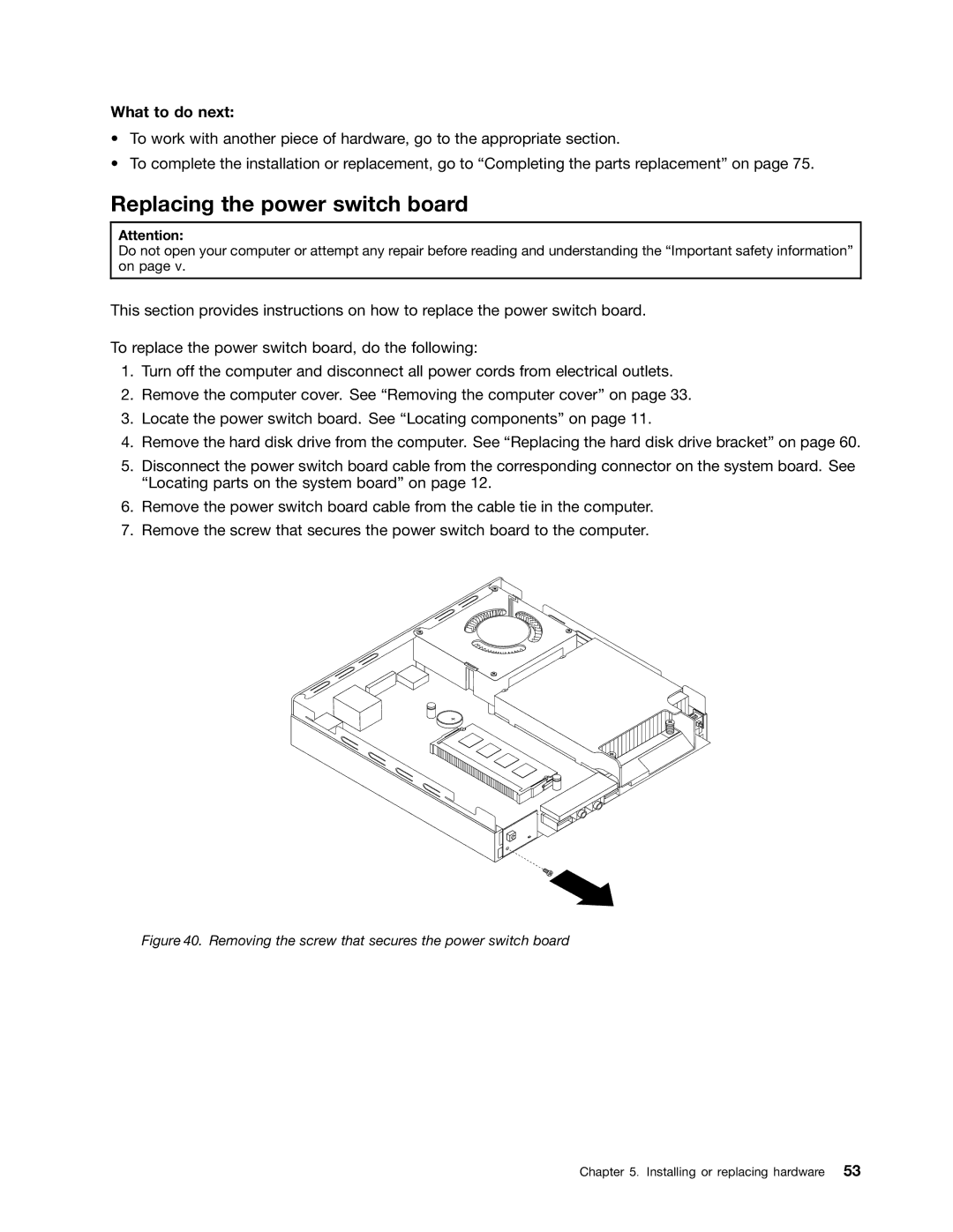 Lenovo 3273, 3267, 3264, 3263, 4156 Replacing the power switch board, Removing the screw that secures the power switch board 