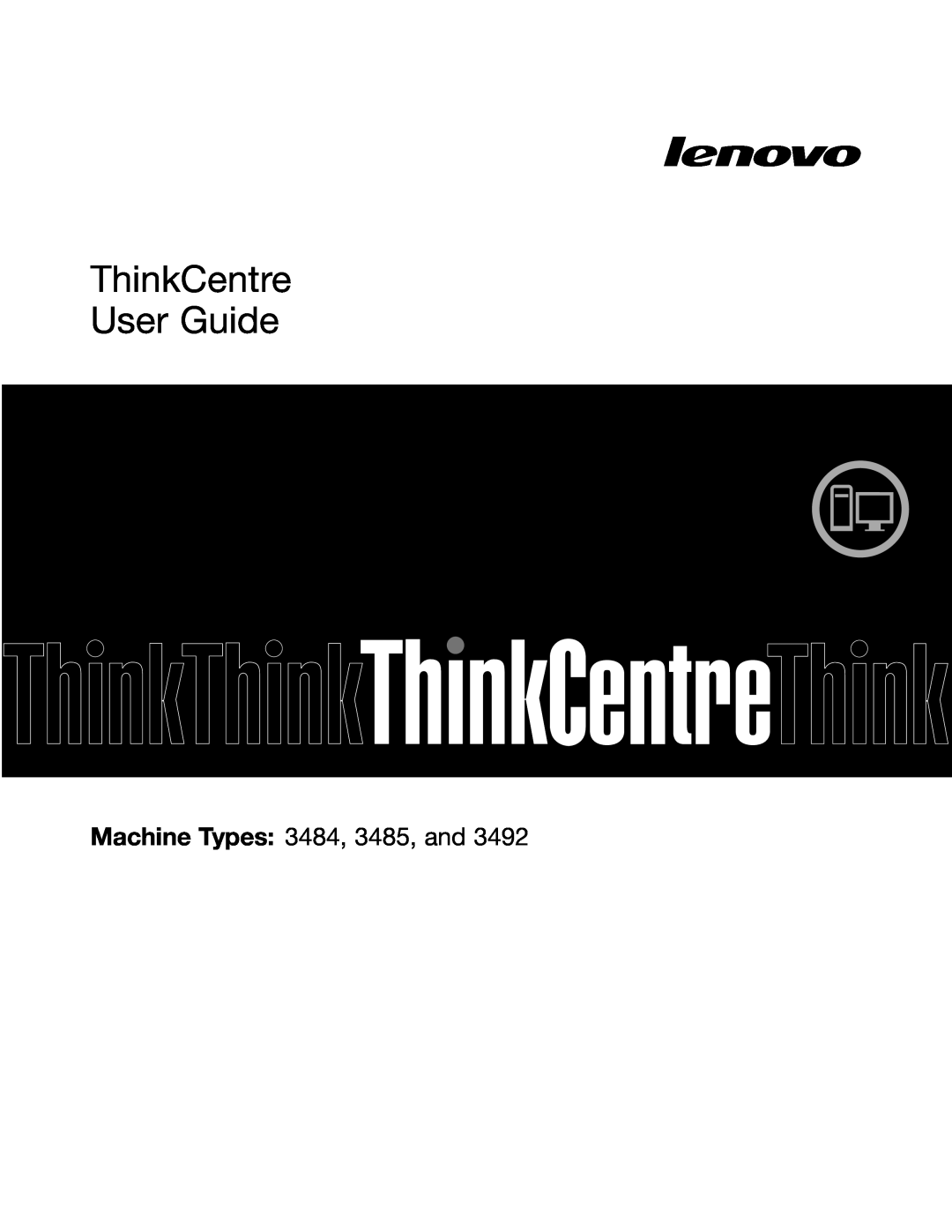 Lenovo 3484JMU manual ThinkCentre User Guide, Machine Types 3484, 3485, and 