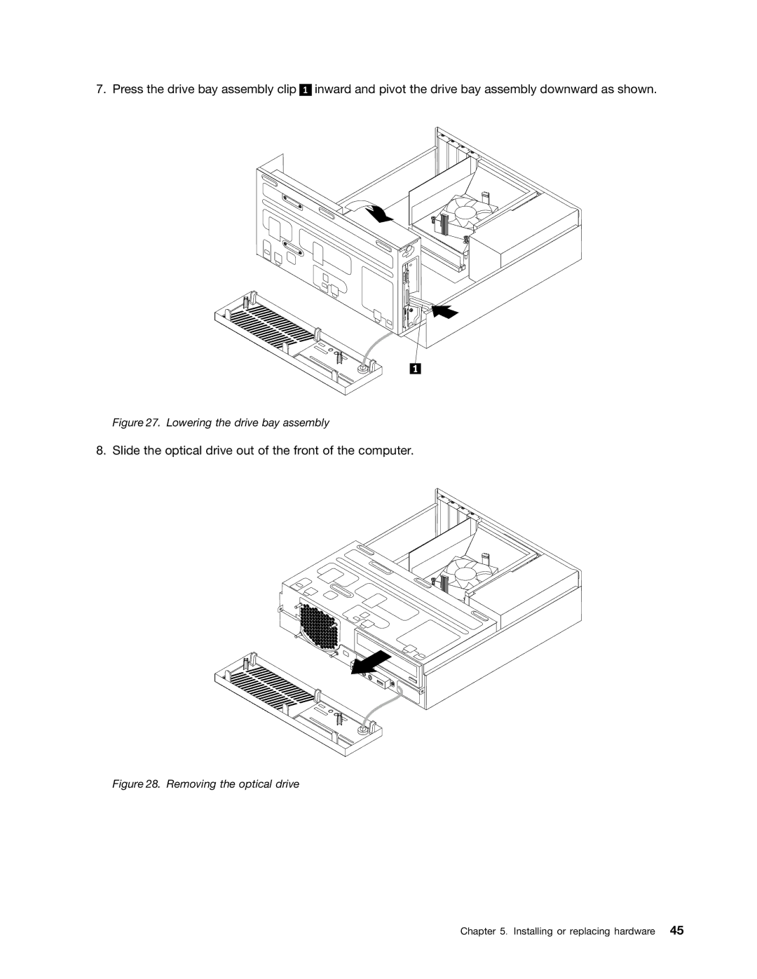 Lenovo 3629, 3668, 967, 900, 3676, 3654, 3578, 3594, 3598, 3664, 3660, 3596 Slide the optical drive out of the front of the computer 