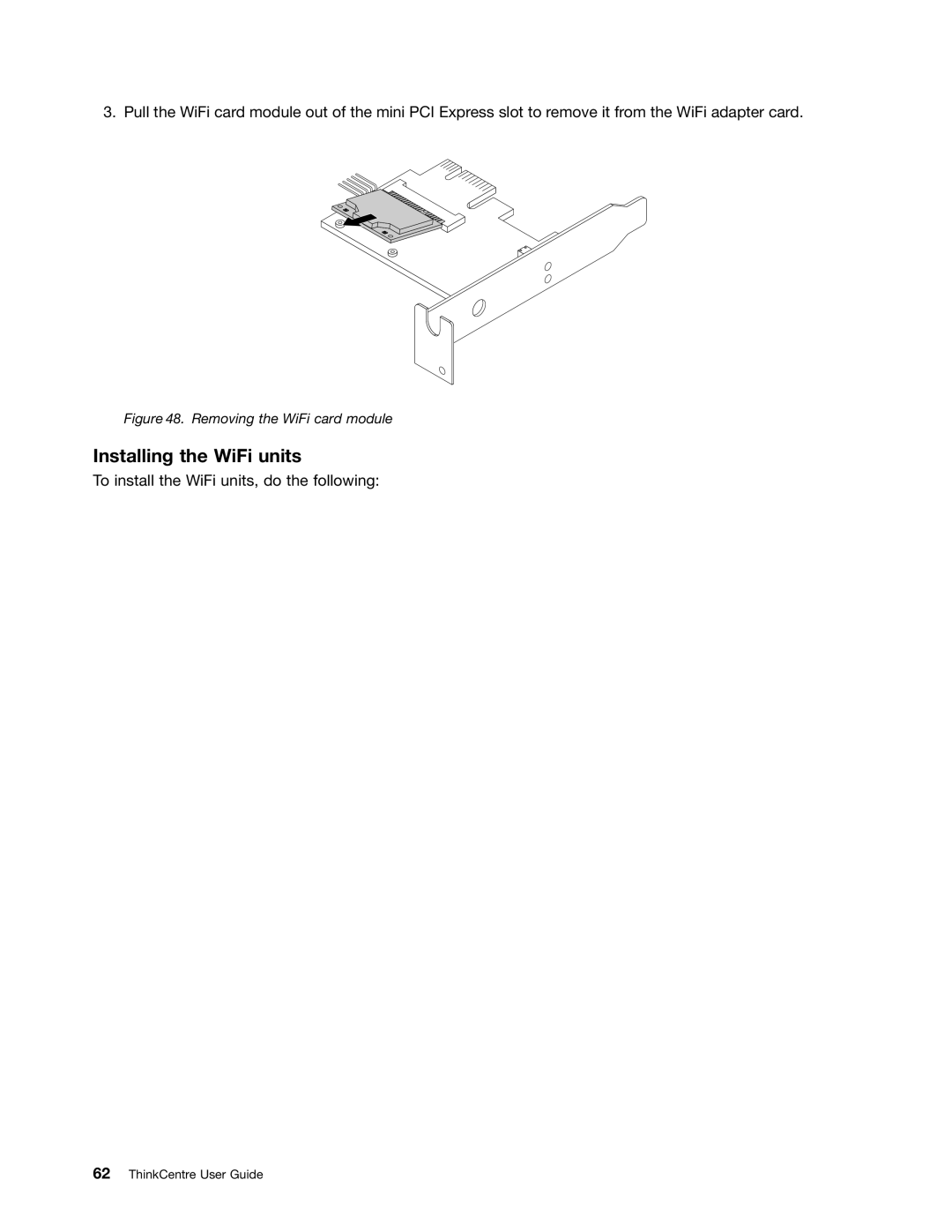 Lenovo 3664, 3668, 967, 900, 3676, 3654, 3629, 3578, 3594, 3598, 3660, 3596 Installing the WiFi units, Removing the WiFi card module 