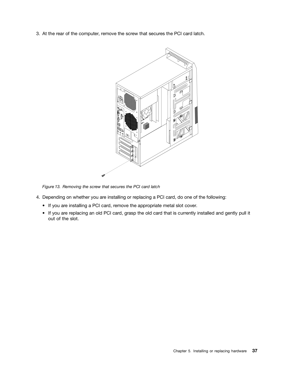 Lenovo 3662, 3675, 896, 958, 3665, 3655, 3634, 3597, 3617, 3593, 3595, 3498, 2116 Removing the screw that secures the PCI card latch 