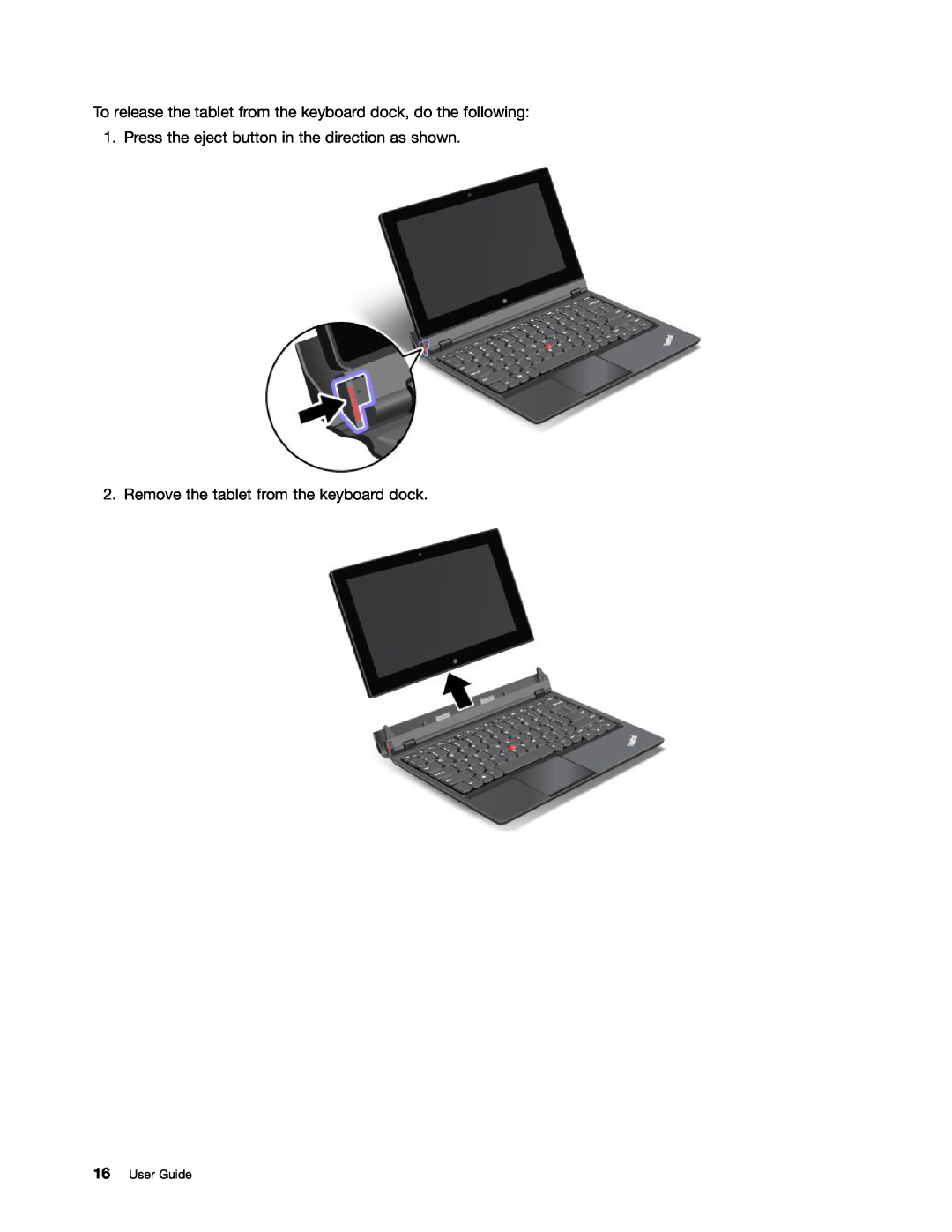 Lenovo 369724U, 36984UU, 36984RU, 36984MU, 36984QU, 370133U, 36984LU Remove the tablet from the keyboard dock, 16User Guide 
