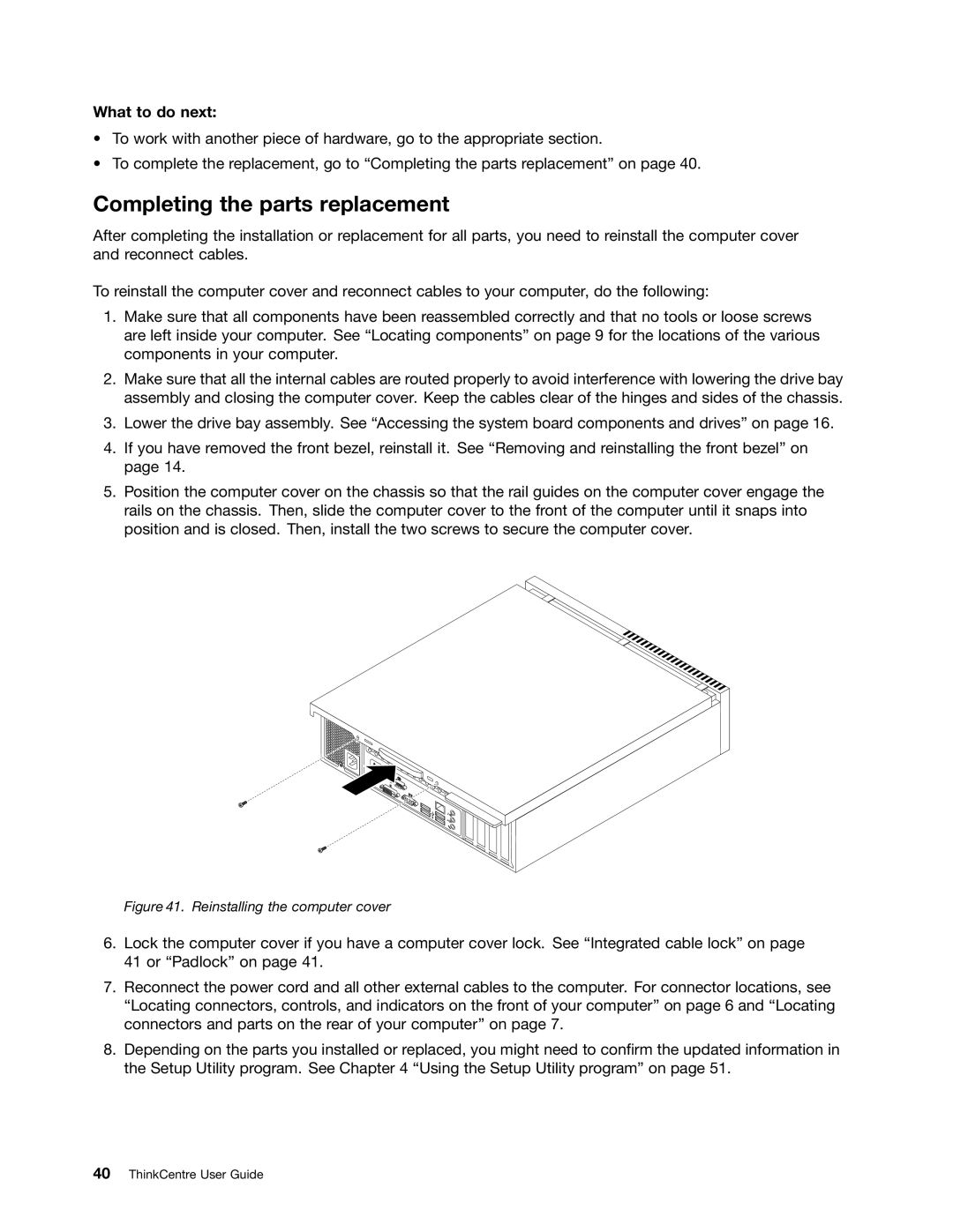 Lenovo 4163, 5042, 5046 manual Completing the parts replacement, Reinstalling the computer cover 