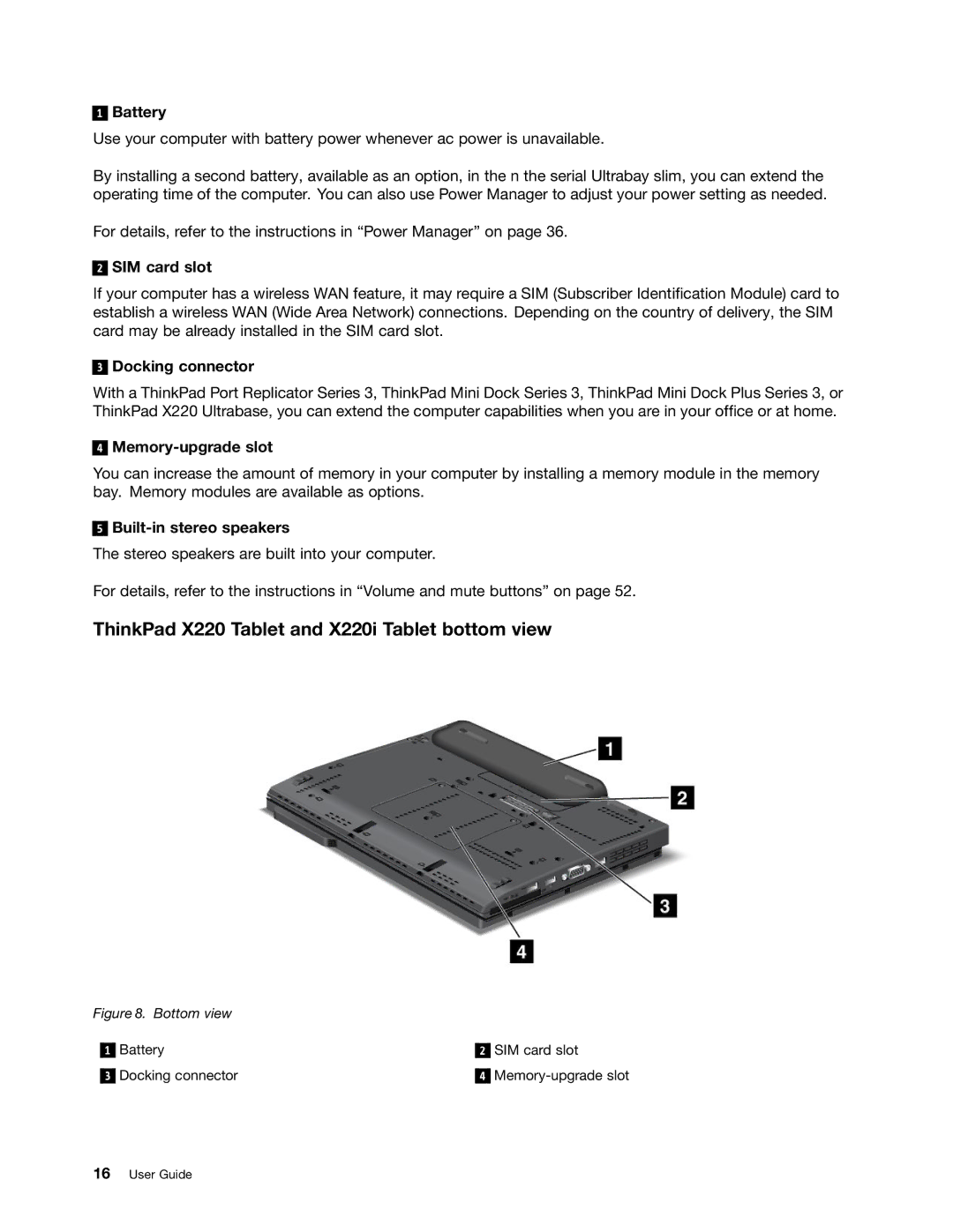 Lenovo 429040 manual ThinkPad X220 Tablet and X220i Tablet bottom view, Battery, SIM card slot, Docking connector 