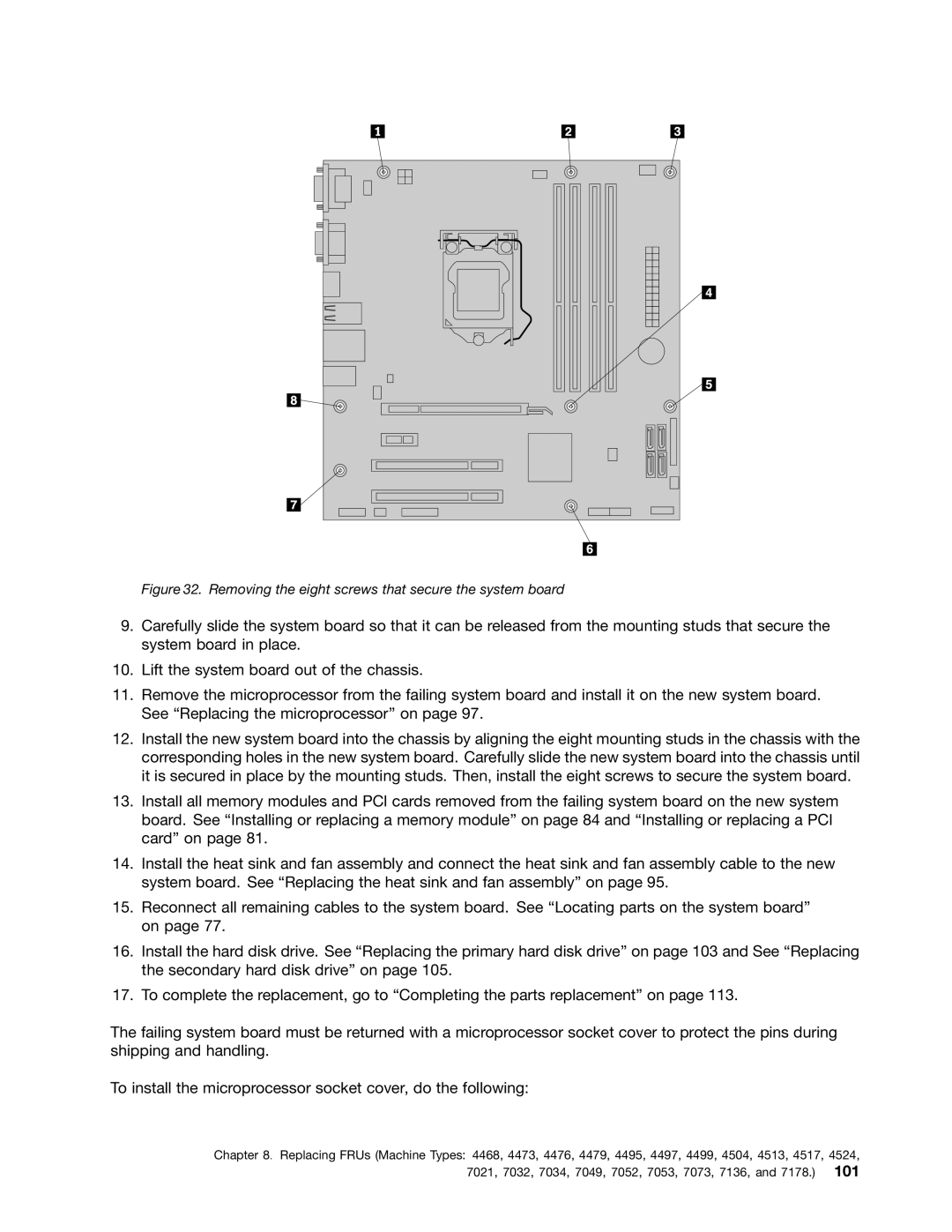 Lenovo 4485, 4471, 4466, 4498, 4480, 4474, 4496, 4477, 4497, 4476, 4495, 4499 Removing the eight screws that secure the system board 