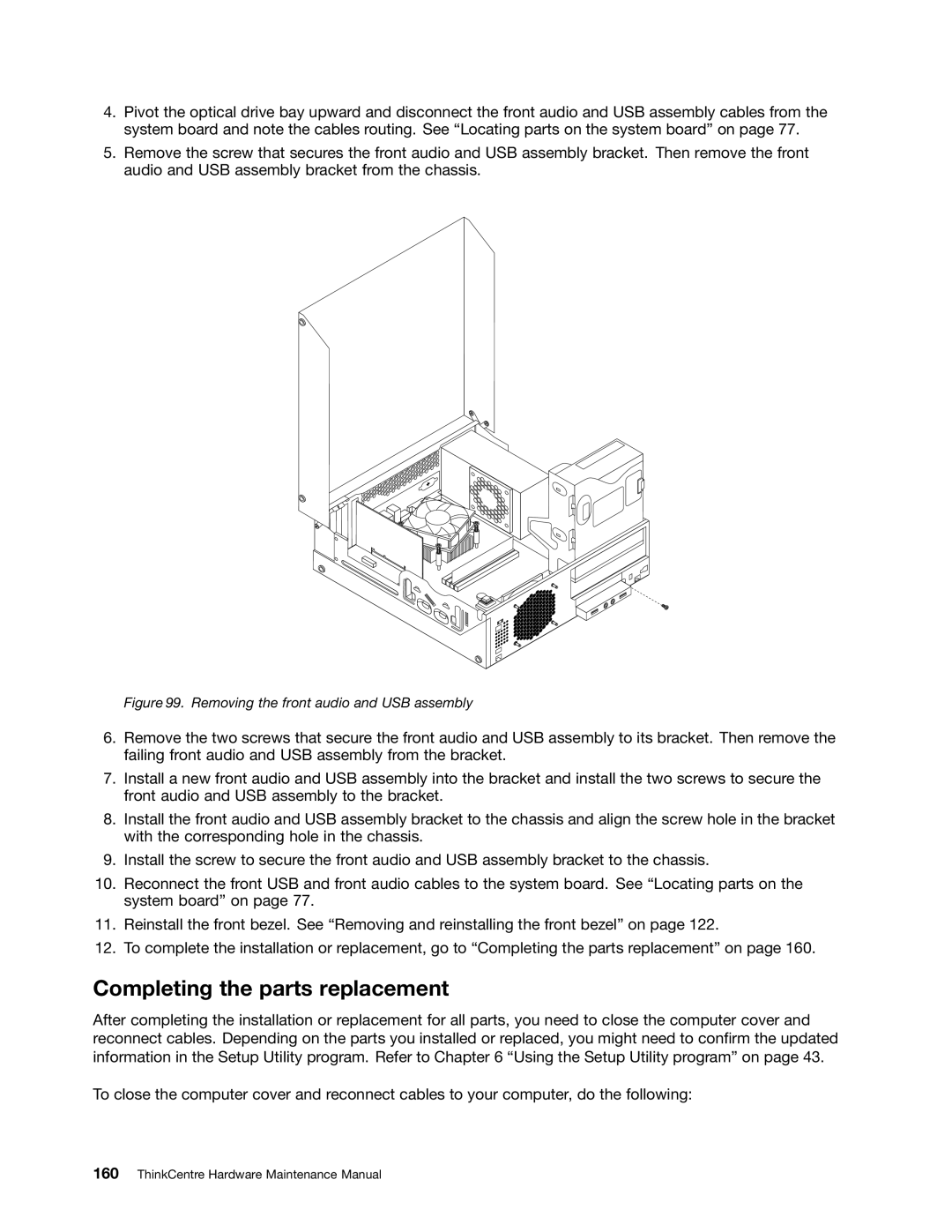 Lenovo 4480, 4471, 4466, 4498, 4485, 4474, 4496, 4477, 4497, 4476, 4495, 4499, 4473, 4468 Removing the front audio and USB assembly 