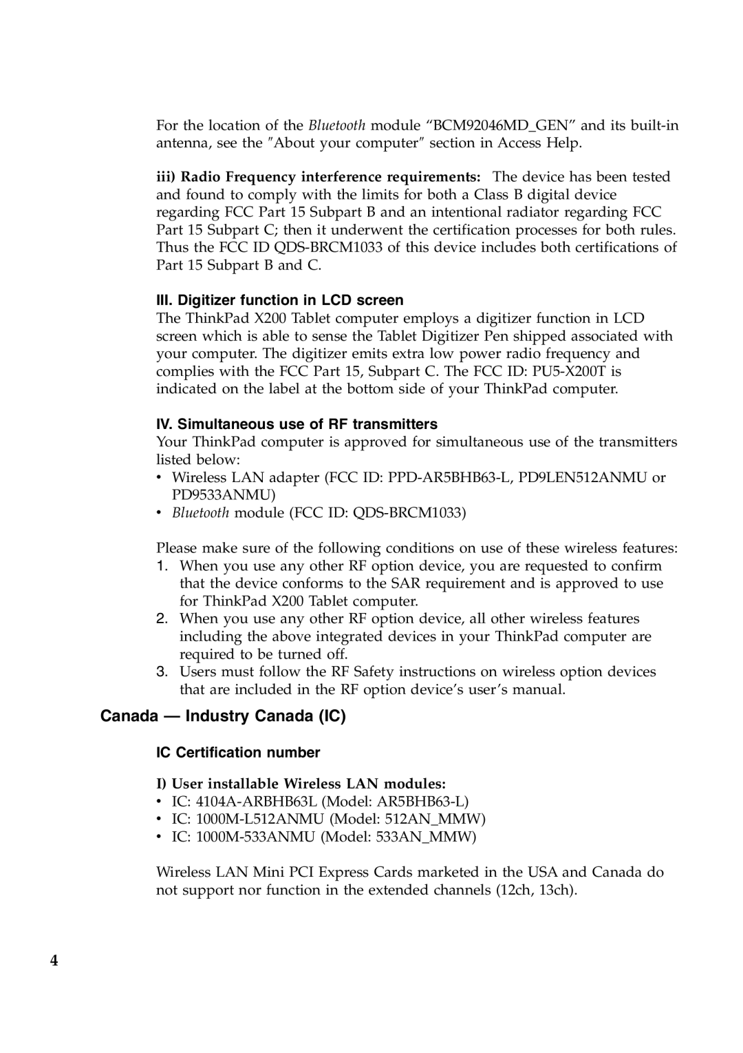 Lenovo 44C9770 Canada Industry Canada IC, III. Digitizer function in LCD screen, IV. Simultaneous use of RF transmitters 