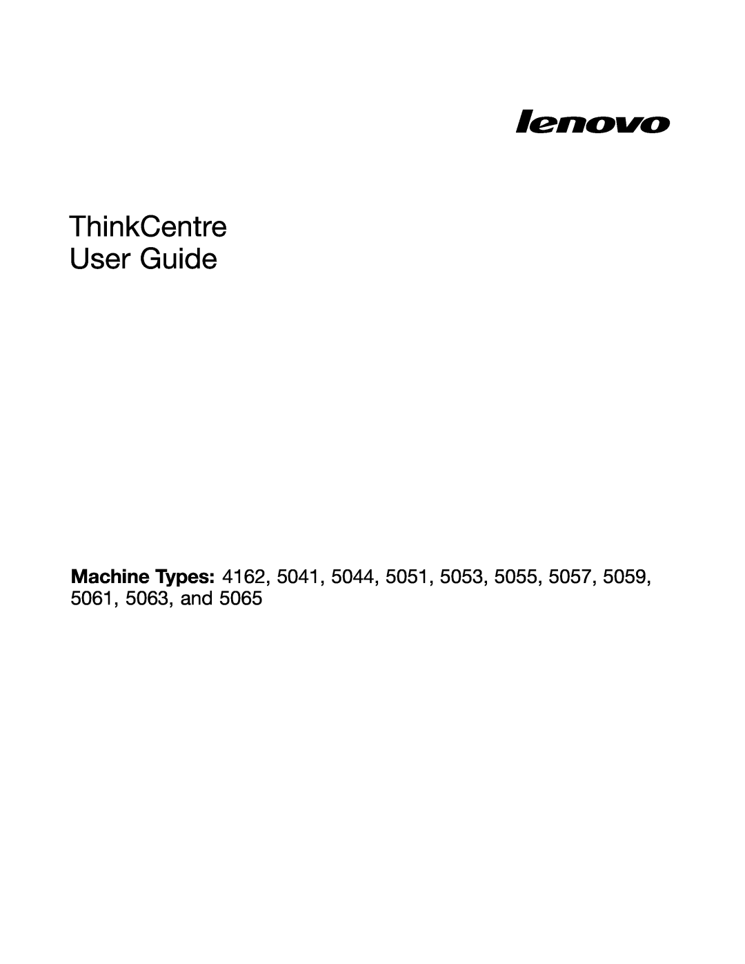 Lenovo 5053, 5063, 5065, 5059, 5044, 5061, 5041, 5051, 5055, 5057, 4162 manual ThinkCentre User Guide 