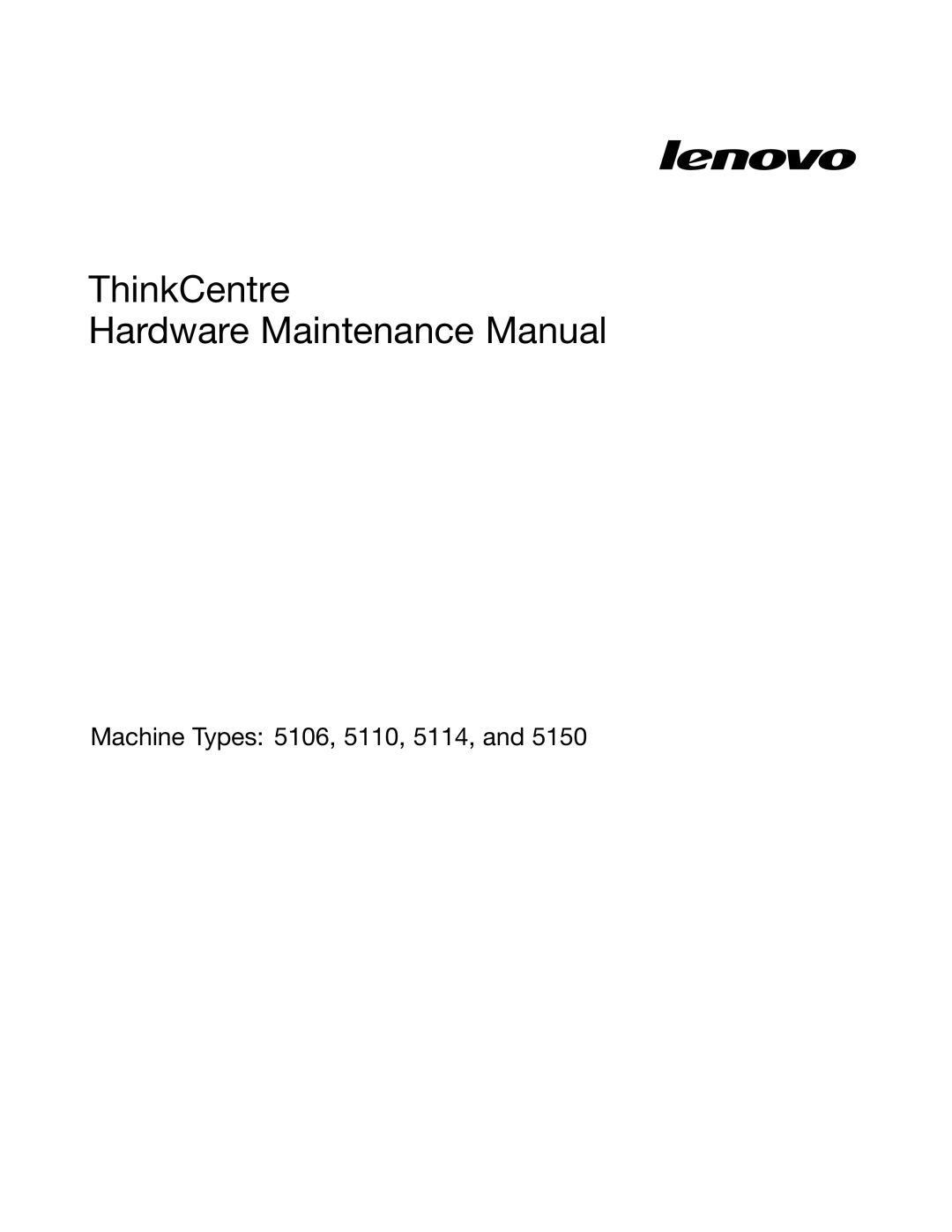 Lenovo 5110, 5106, 5114, 5150 manual ThinkCentre Hardware Maintenance Manual 