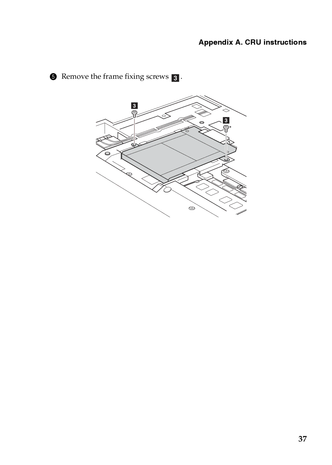 Lenovo P585, 59365302, P580, N586, N585, N580, N581, 7540XF1 manual Remove the frame fixing screws c 