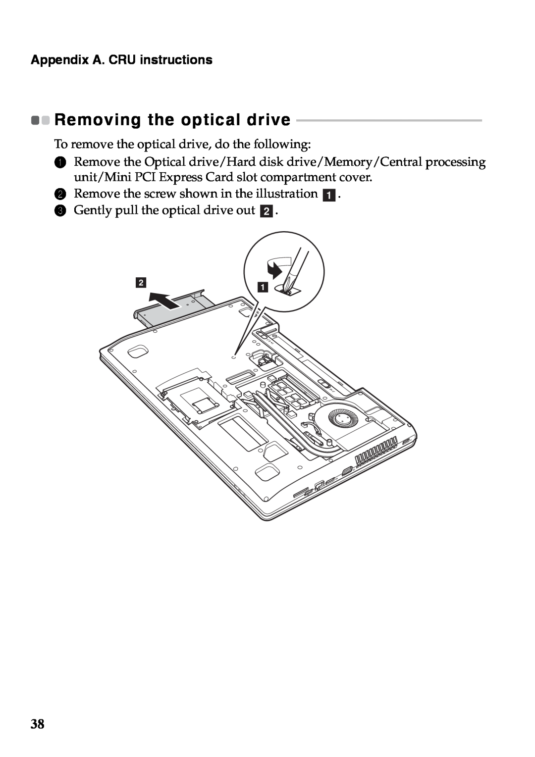 Lenovo 59375192 Removing the optical drive, Appendix A. CRU instructions, To remove the optical drive, do the following 