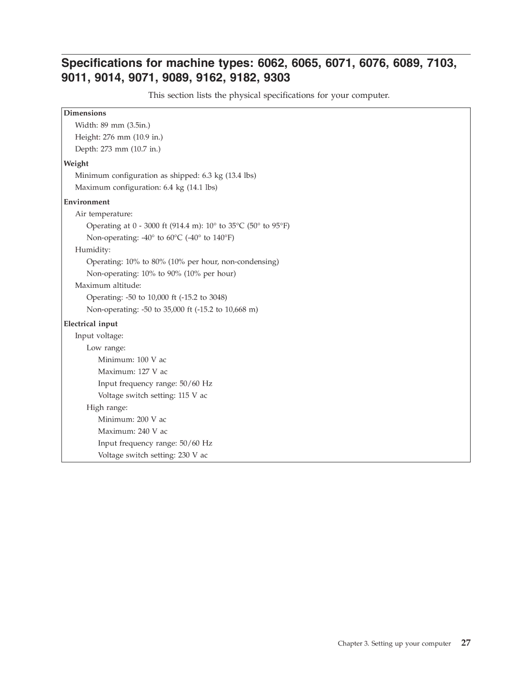 Lenovo 6019 manual Width 89 mm 3.5in Height 276 mm 10.9 Depth 273 mm 10.7 