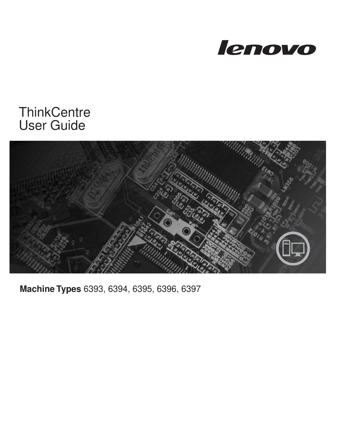 Lenovo 6394, 6395, 6393, 6397, 6396 manual ThinkCentre User Guide 