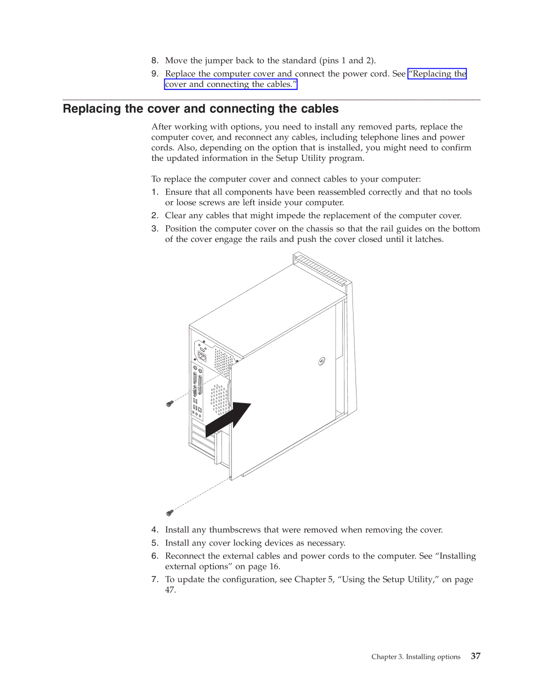 Lenovo 9635, 6490, 9637, 9277, 9269, 9631, 9283, 9287, 9265, 9383, 9379, 9648, 9387 Replacing the cover and connecting the cables 