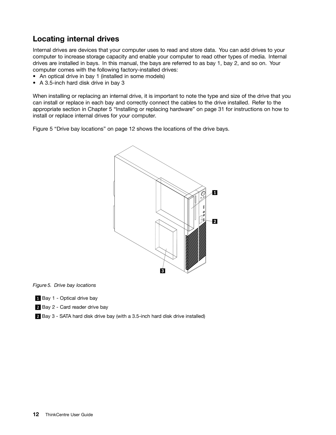 Lenovo 3176, 7339, 5039, 5033, 3167, 3171, 3147, 3143, 3154, 3132, 3134, 3157, 3140 Locating internal drives, Drive bay locations 