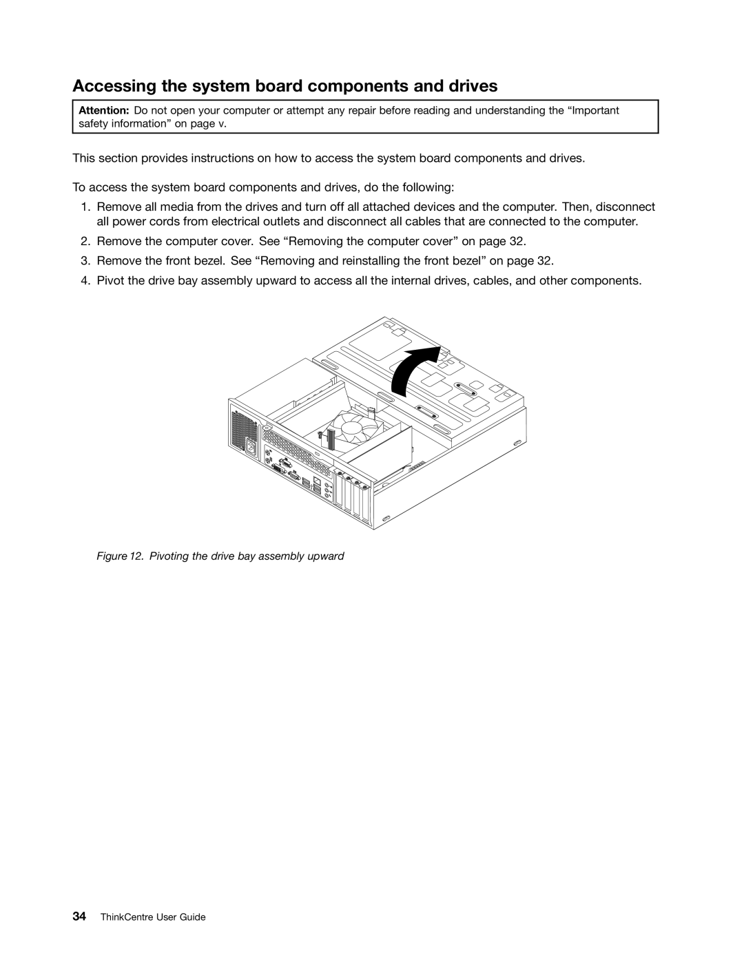 Lenovo 3154, 7339, 5039, 5033, 3167 Accessing the system board components and drives, Pivoting the drive bay assembly upward 