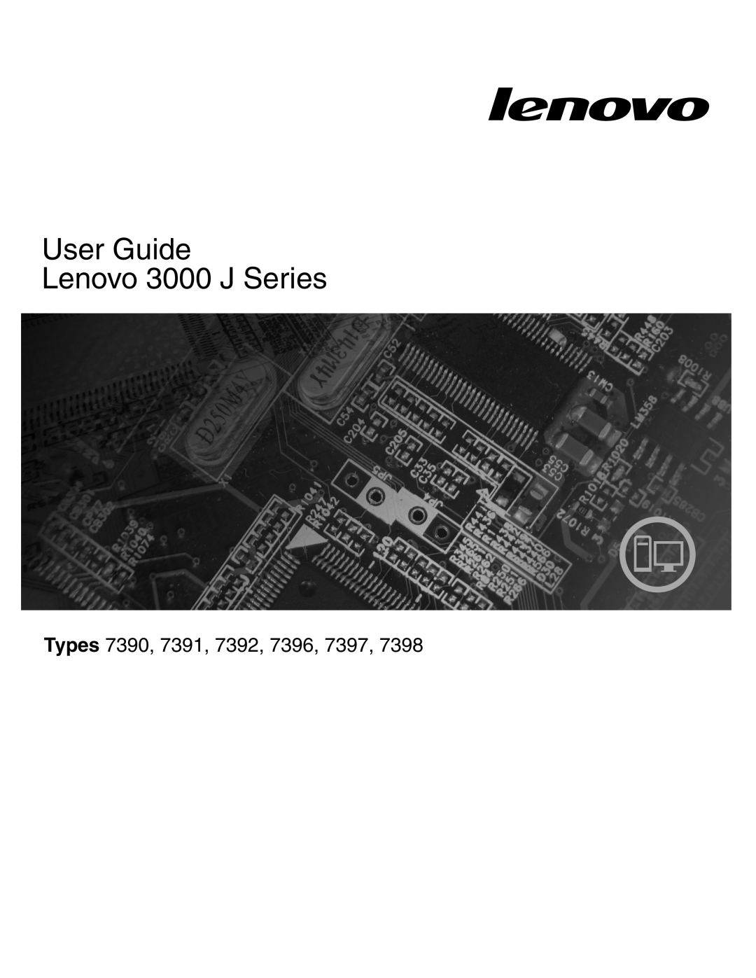 Lenovo 7397, 7398 manual User Guide Lenovo 3000 J Series, Types 7390, 7391, 7392, 7396 