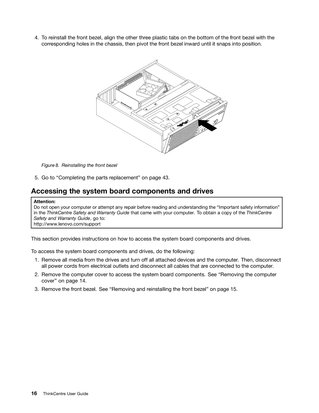 Lenovo 7548, 104, 7539, 154 manual Accessing the system board components and drives, Reinstalling the front bezel 