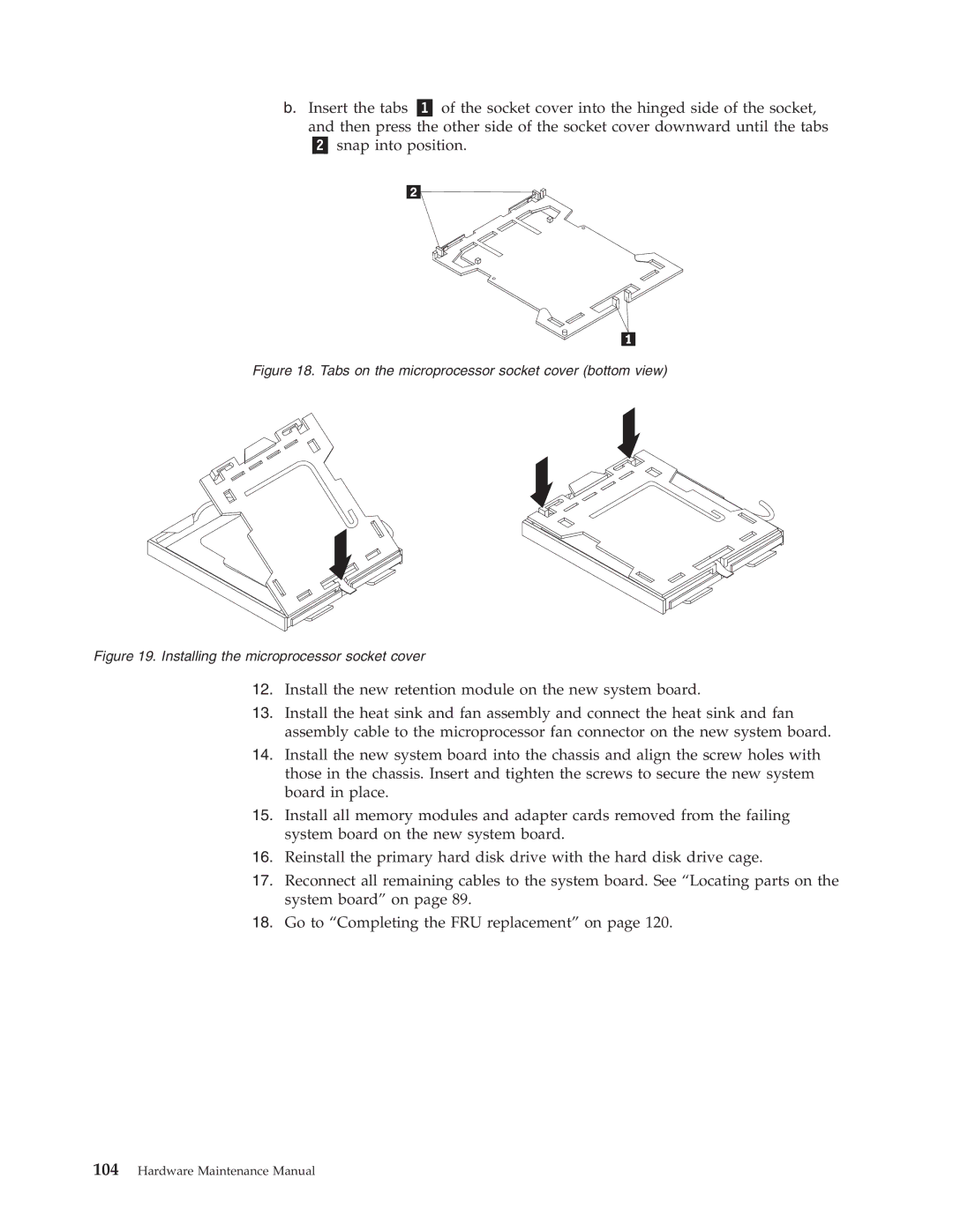 Lenovo 7774, 7721, 7715, 7706, 7719, 7749, 7799, 7773, 7705, 7717, 7718, 7522 Tabs on the microprocessor socket cover bottom view 