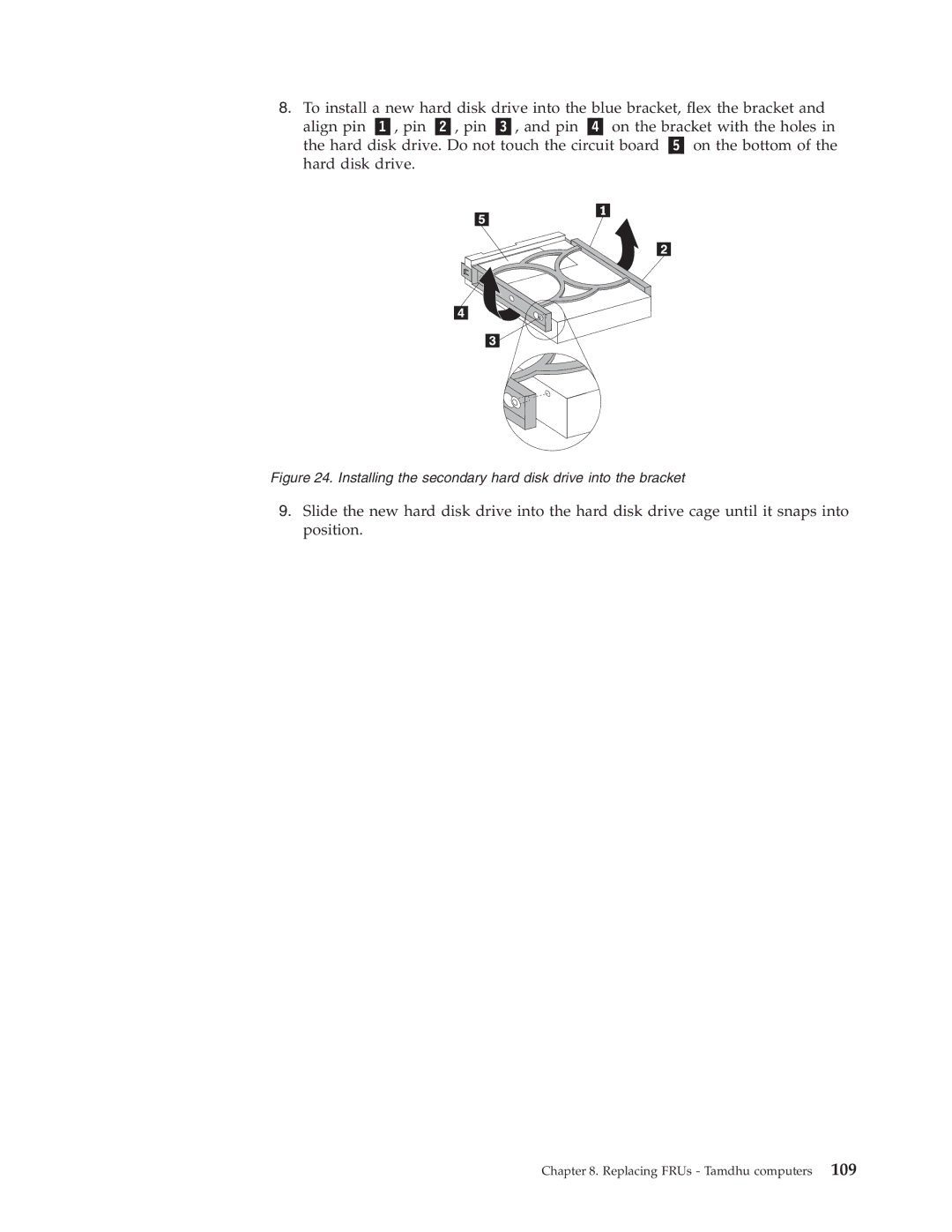 Lenovo 7773, 7721, 7715, 7774, 7706, 7719, 7749, 7799, 7705, 7717, 7718 Installing the secondary hard disk drive into the bracket 