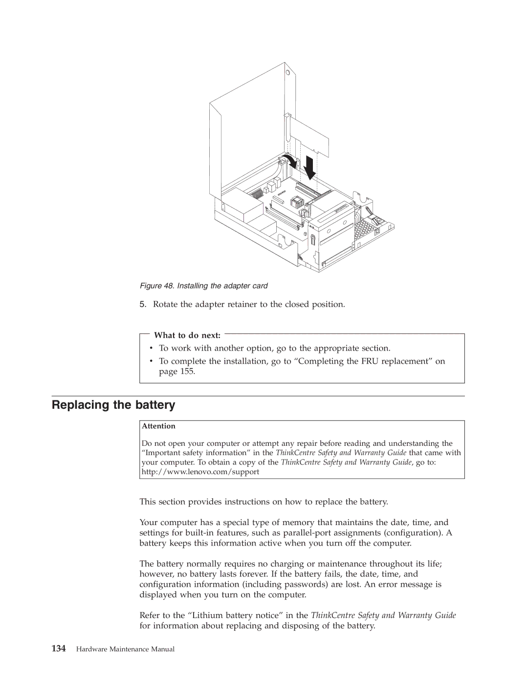 Lenovo 7523, 7721, 7715, 7774, 7706, 7719, 7749, 7799, 7773, 7705, 7717, 7718 Rotate the adapter retainer to the closed position 