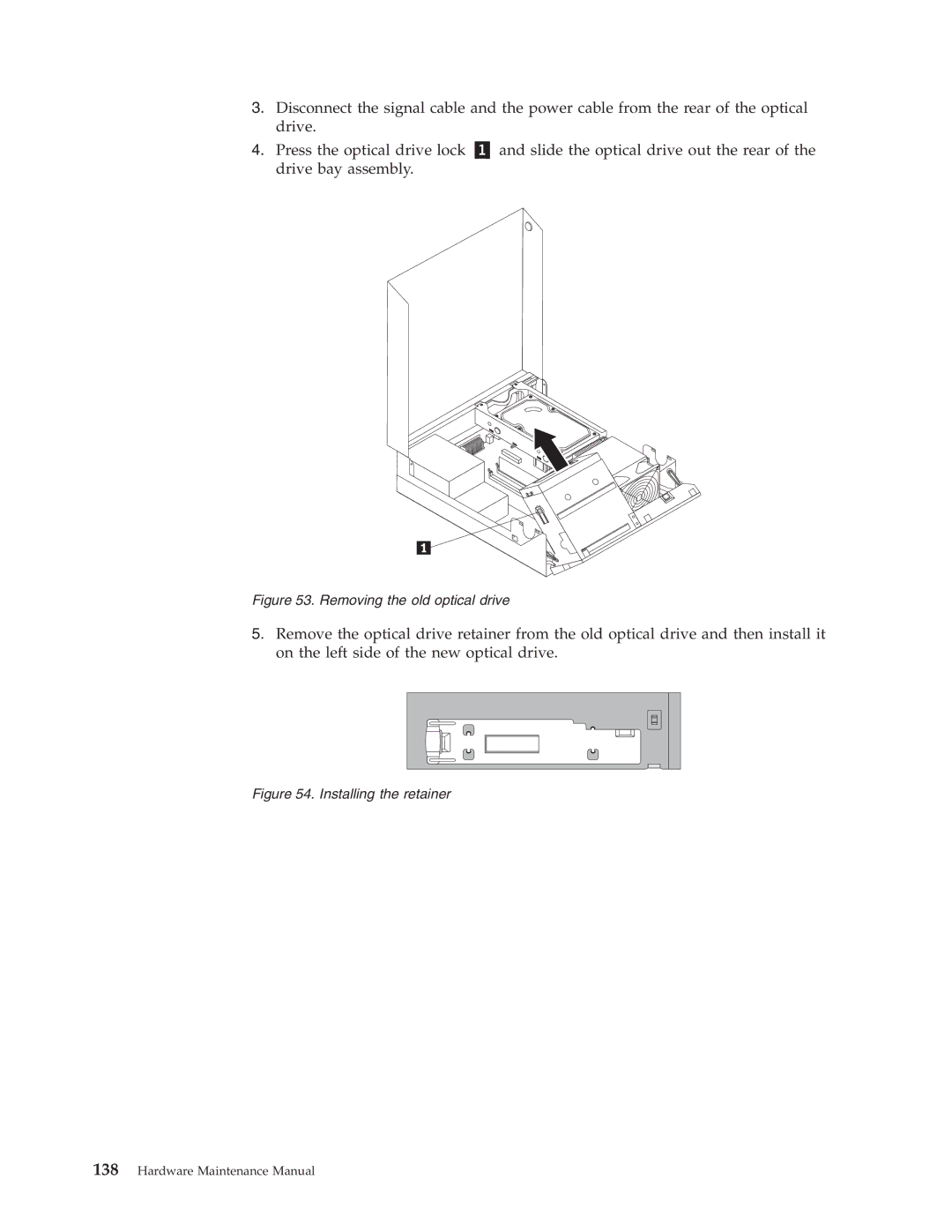 Lenovo 7721, 7715, 7774, 7706, 7719, 7749, 7799, 7773, 7705, 7717, 7718, 7522, 7515, 7569, 7523, 7611 Removing the old optical drive 