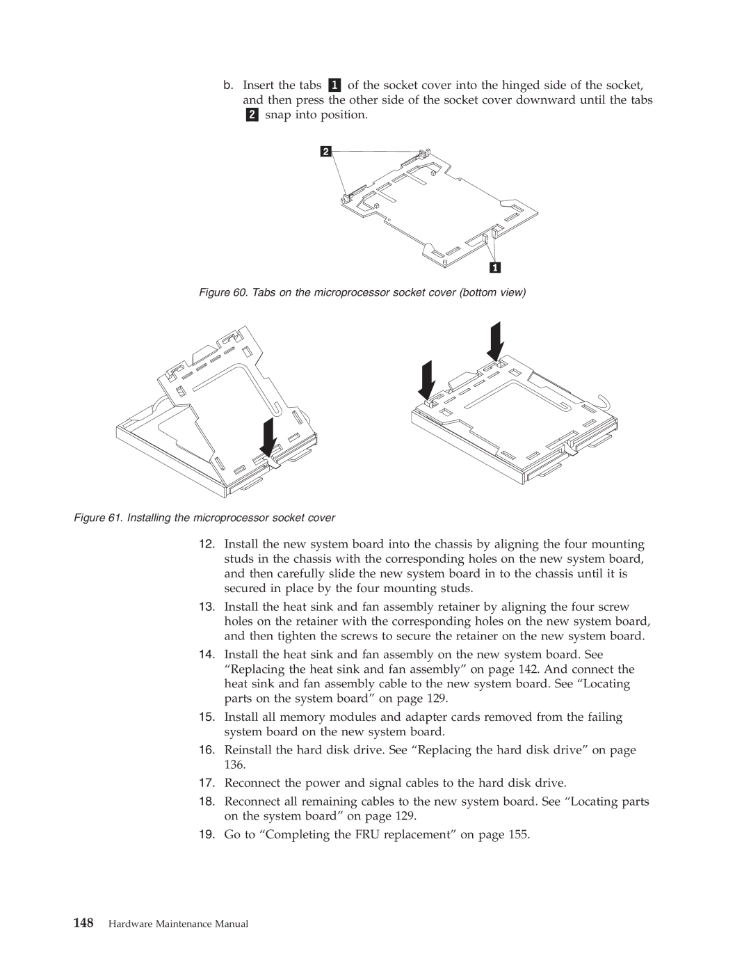 Lenovo 7718, 7721, 7715, 7774, 7706, 7719, 7749, 7799, 7773, 7705, 7717, 7522 Tabs on the microprocessor socket cover bottom view 