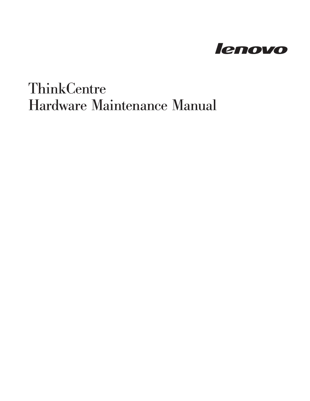 Lenovo 7706, 7721, 7715, 7774, 7719, 7749, 7799, 7773, 7705, 7717, 7718, 7522, 7515, 7569, 7523 ThinkCentre Hardware Maintenance Manual 