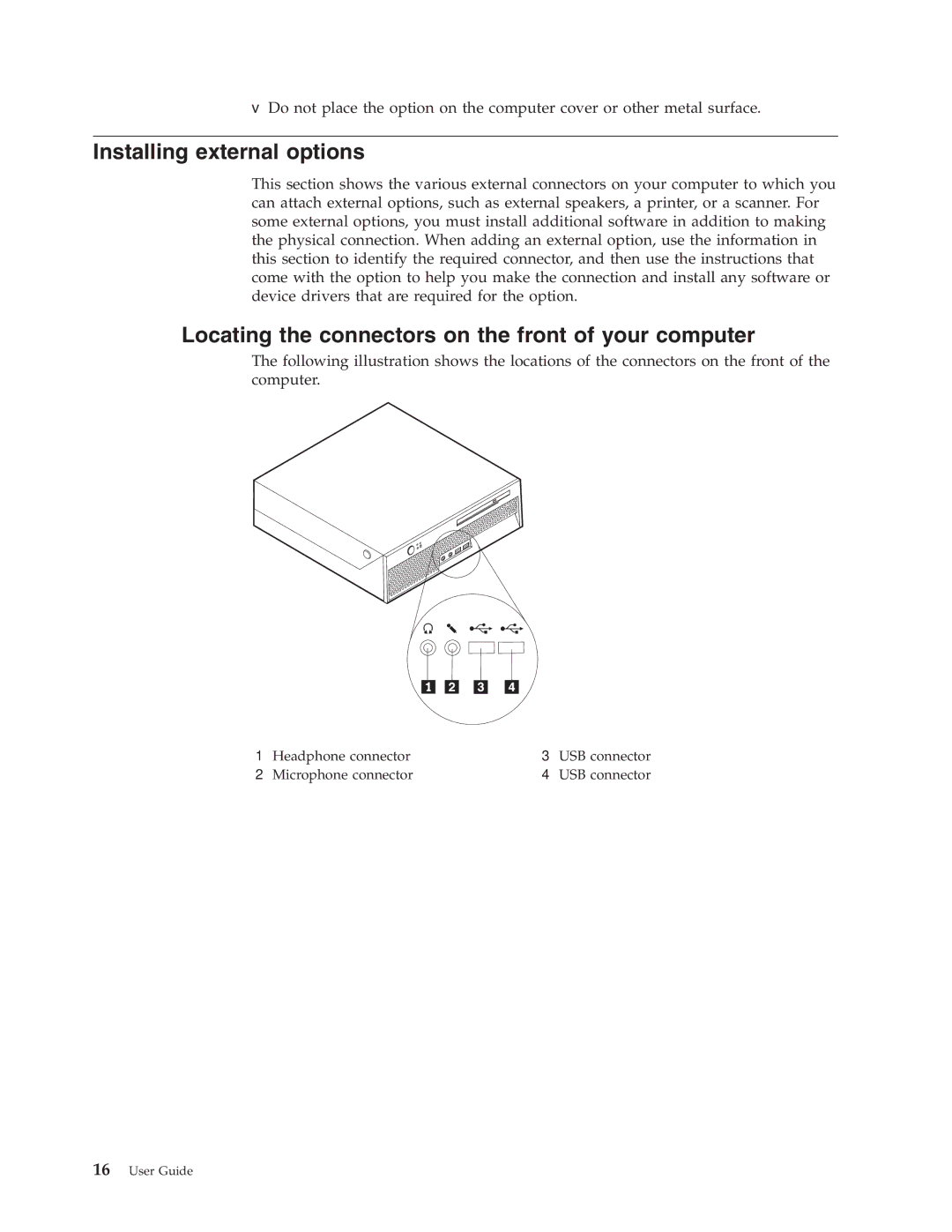 Lenovo 8803, 8009, 8795, 8791, 8807, 8799 Installing external options, Locating the connectors on the front of your computer 