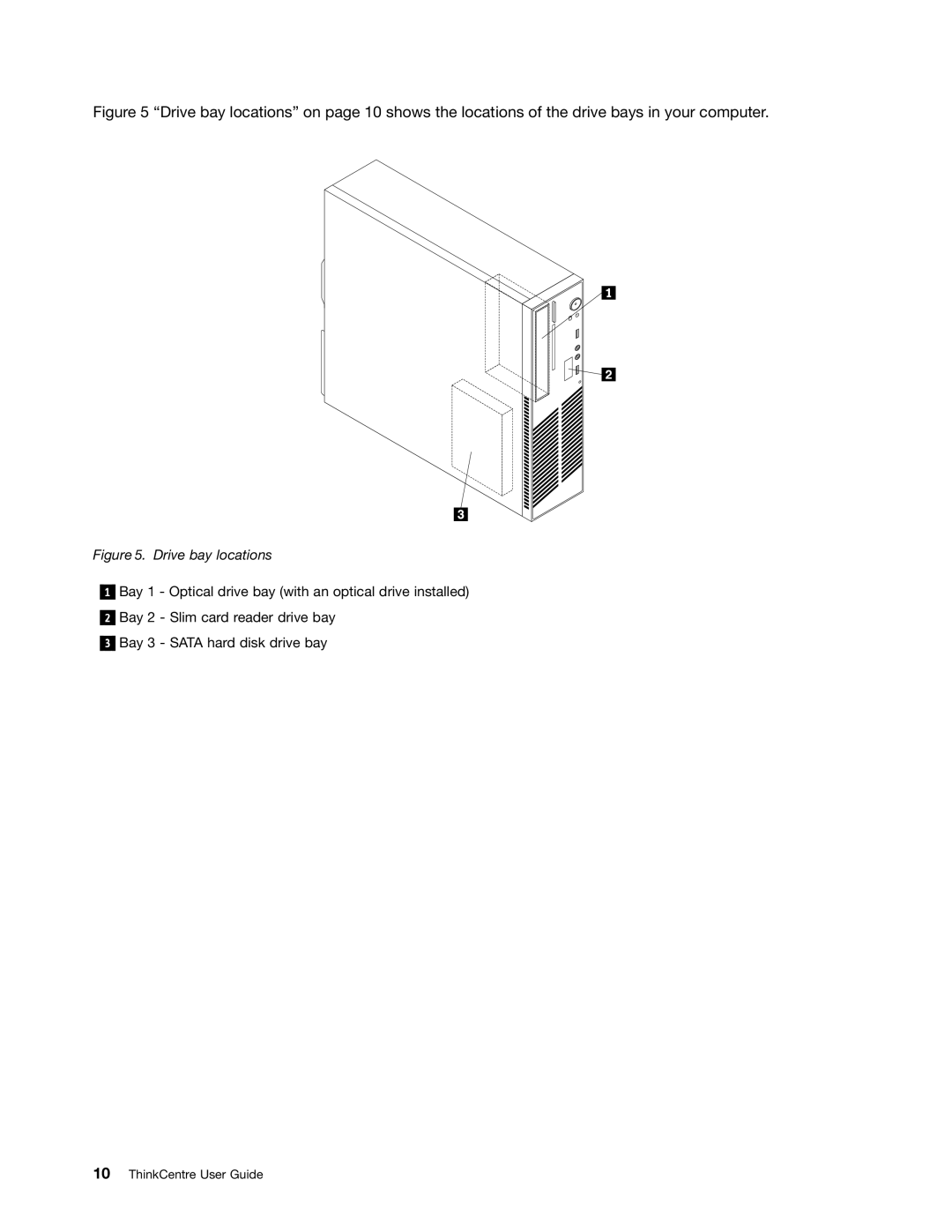 Lenovo 804 manual Drive bay locations 