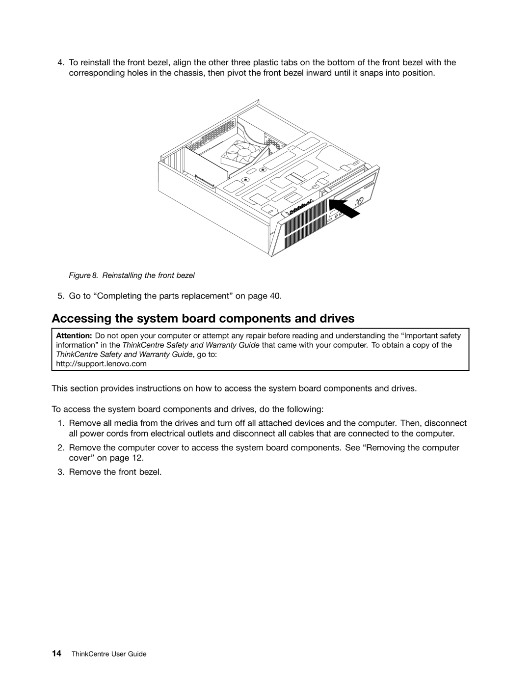 Lenovo 804 manual Accessing the system board components and drives, Reinstalling the front bezel 