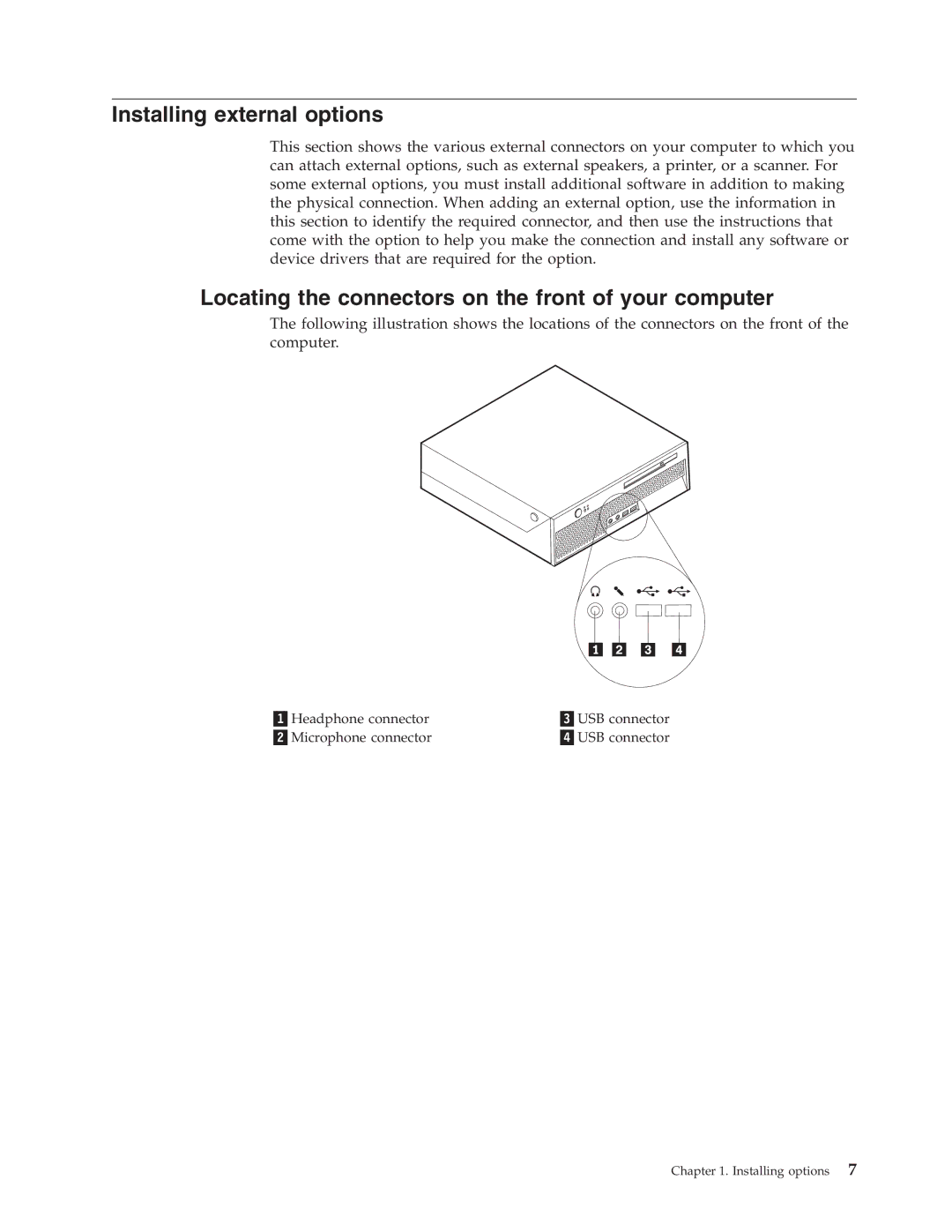 Lenovo 8119, 8121, 8120, 8107, 8105, 8109 Installing external options, Locating the connectors on the front of your computer 