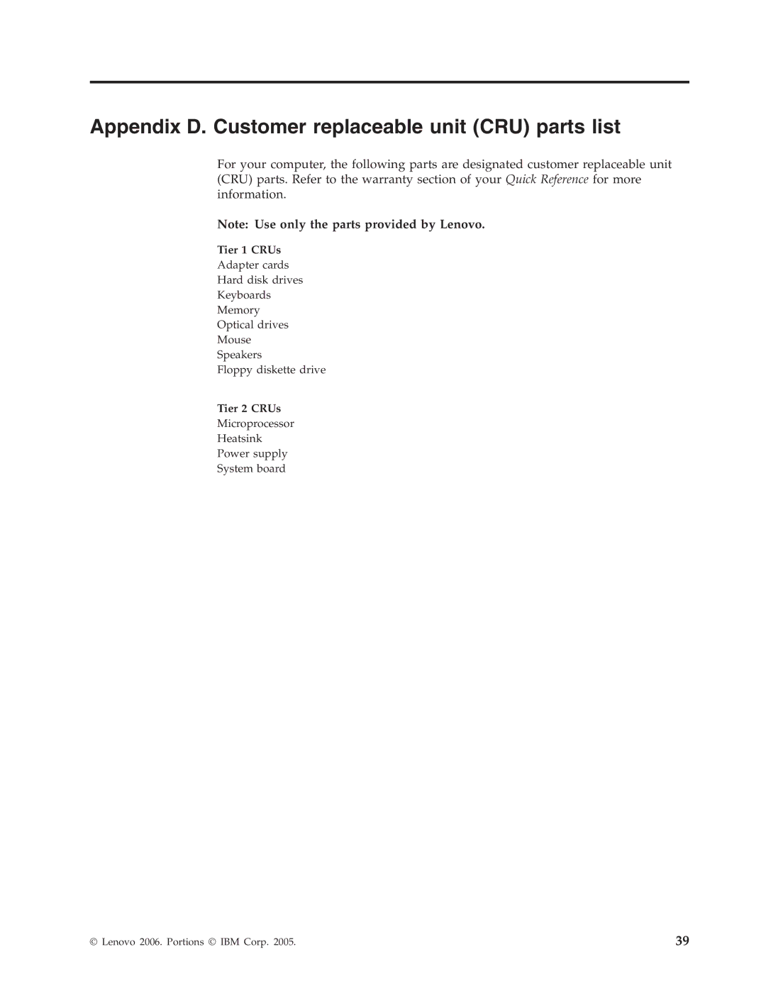 Lenovo 8121, 8119, 8120, 8107, 8105, 8109, 8108 Appendix D. Customer replaceable unit CRU parts list, Tier 1 CRUs, Tier 2 CRUs 