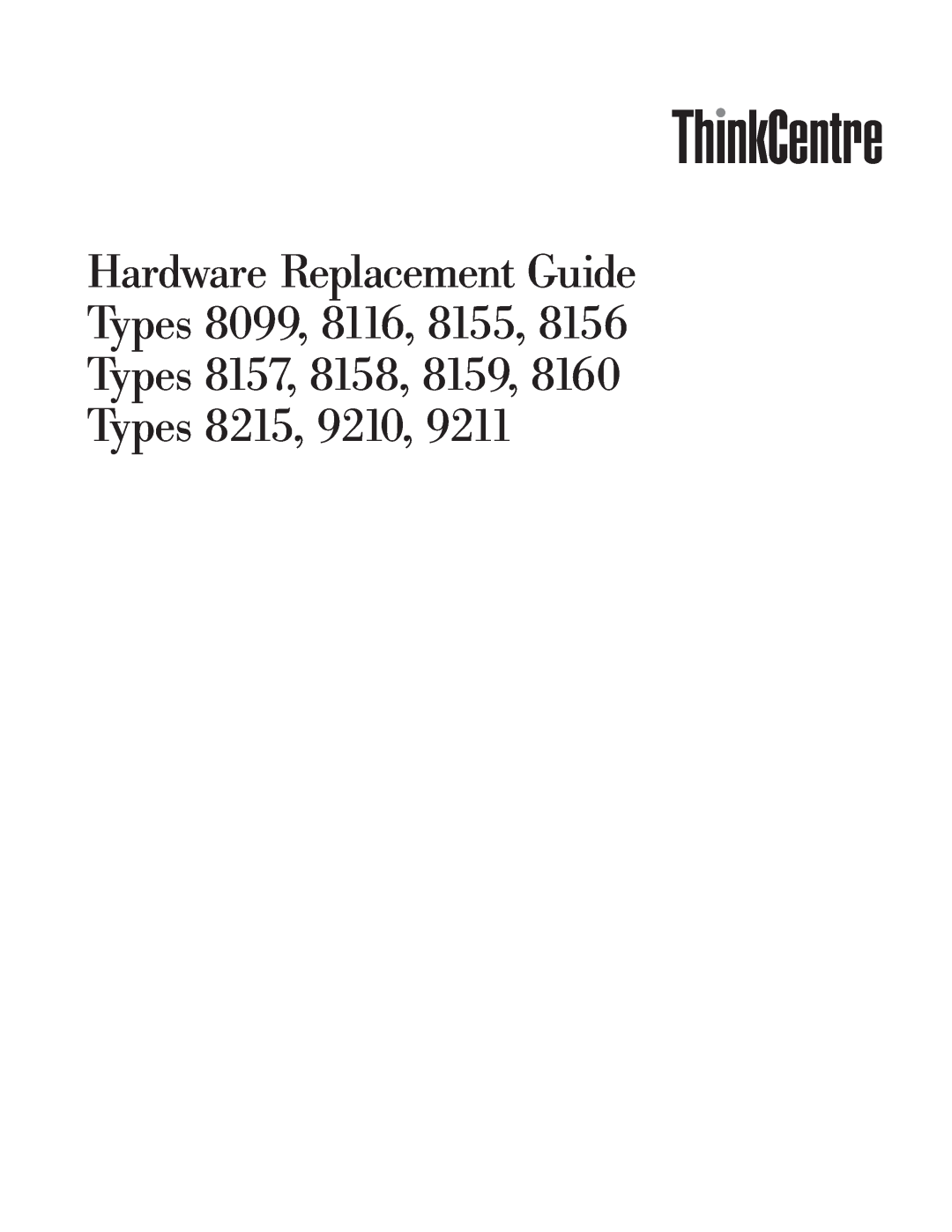 Lenovo 8160 manual Hardware Replacement Guide, Types 8099, 8116, 8155, Types 8157, 8158, 8159, Types 8215, 9210 