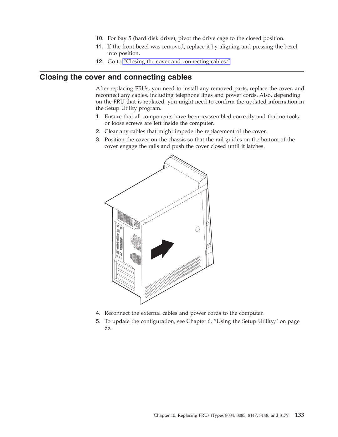 Lenovo 8147, 8177, 8175, 8084, 8149, 8126, 8085, 8148, 8176, 8174, 8179, 8178 manual Closing the cover and connecting cables 