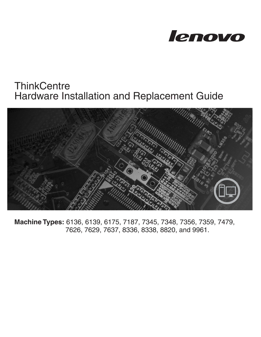 Lenovo 8336 manual ThinkCentre Hardware Installation and Replacement Guide 