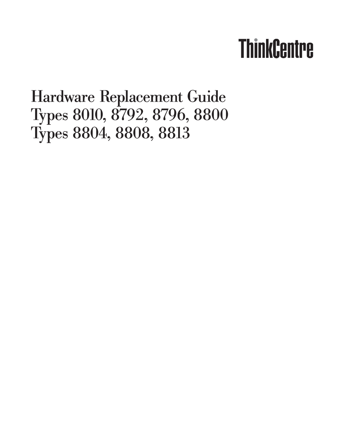 Lenovo 8800, 8813 manual Hardware Replacement Guide, Types 8010, 8792, 8796, Types 8804, 8808 