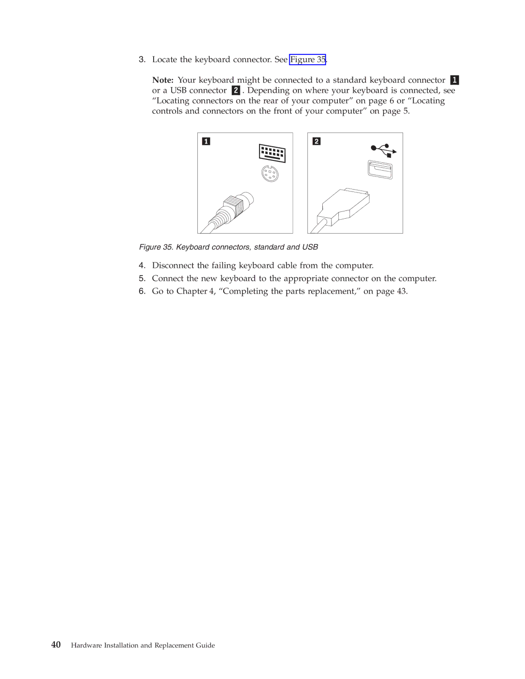 Lenovo 9129, 9136, 9127, 9134, 9120 manual Locate the keyboard connector. See Figure 