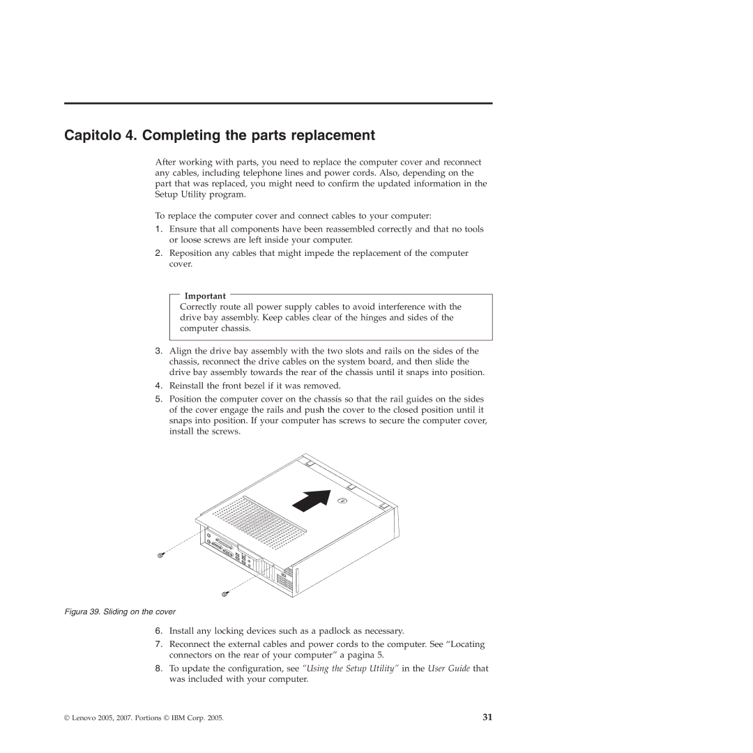 Lenovo 9159 manual Capitolo 4. Completing the parts replacement, Figura 39. Sliding on the cover 